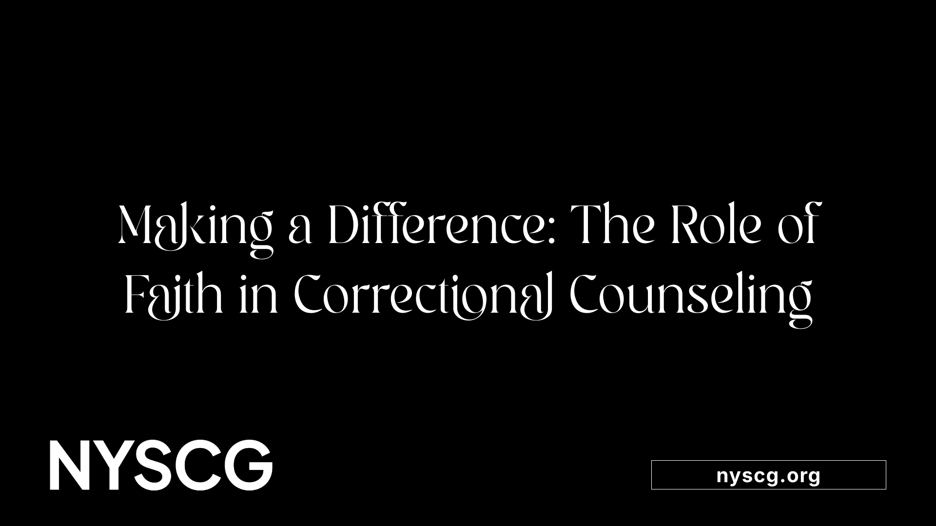 Making a Difference: The Role of Faith in Correctional Counseling