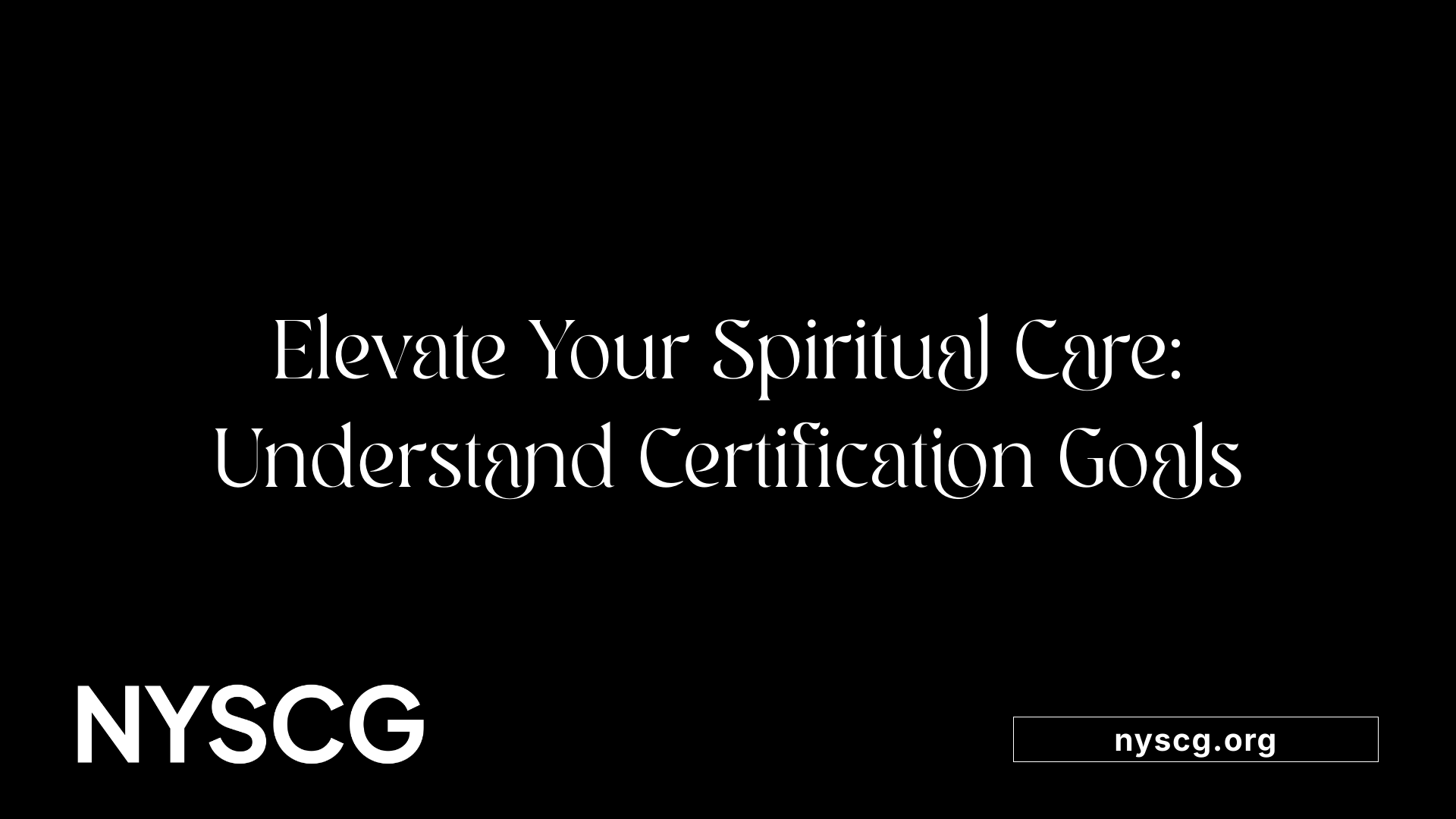 Elevate Your Spiritual Care: Understand Certification Goals