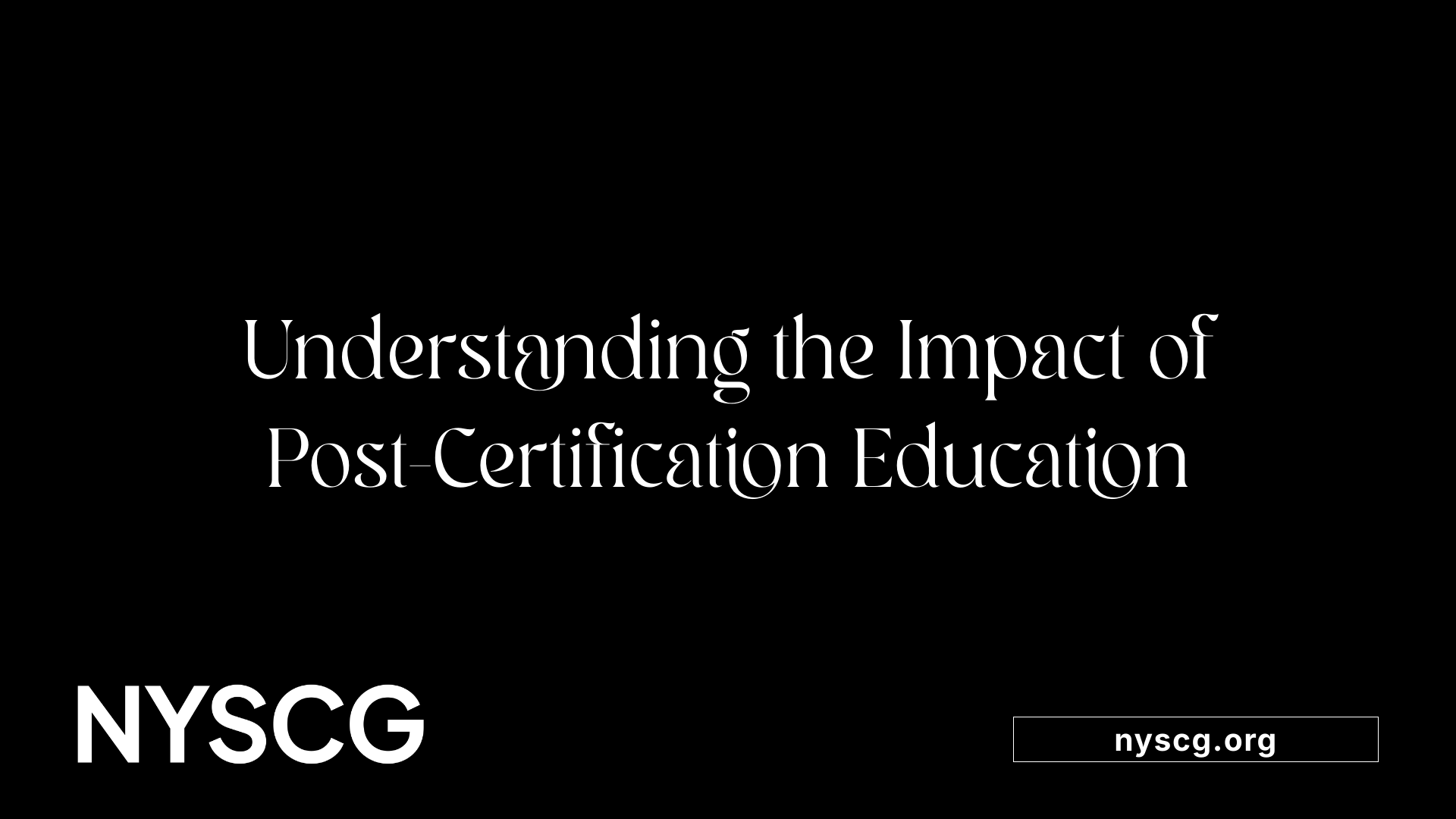 Understanding the Impact of Post-Certification Education