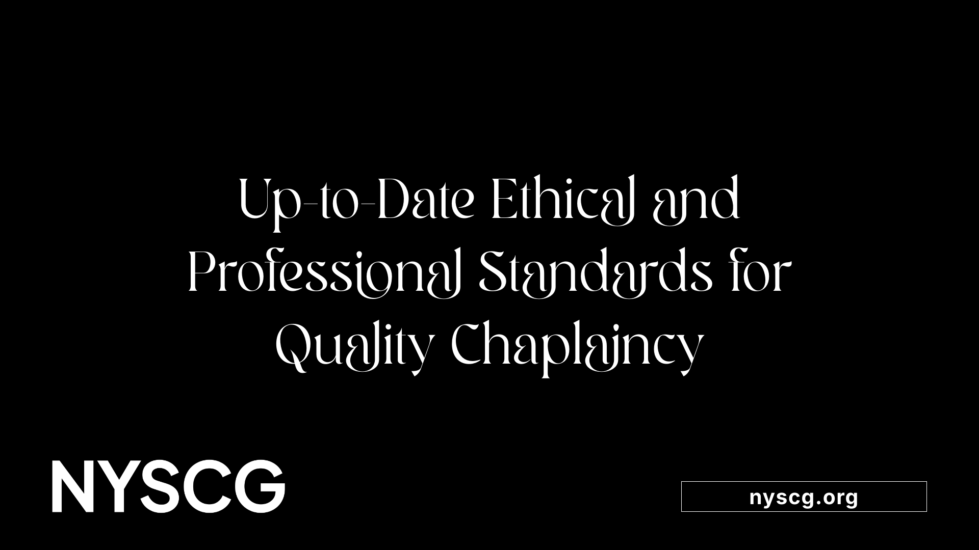 Up-to-Date Ethical and Professional Standards for Quality Chaplaincy