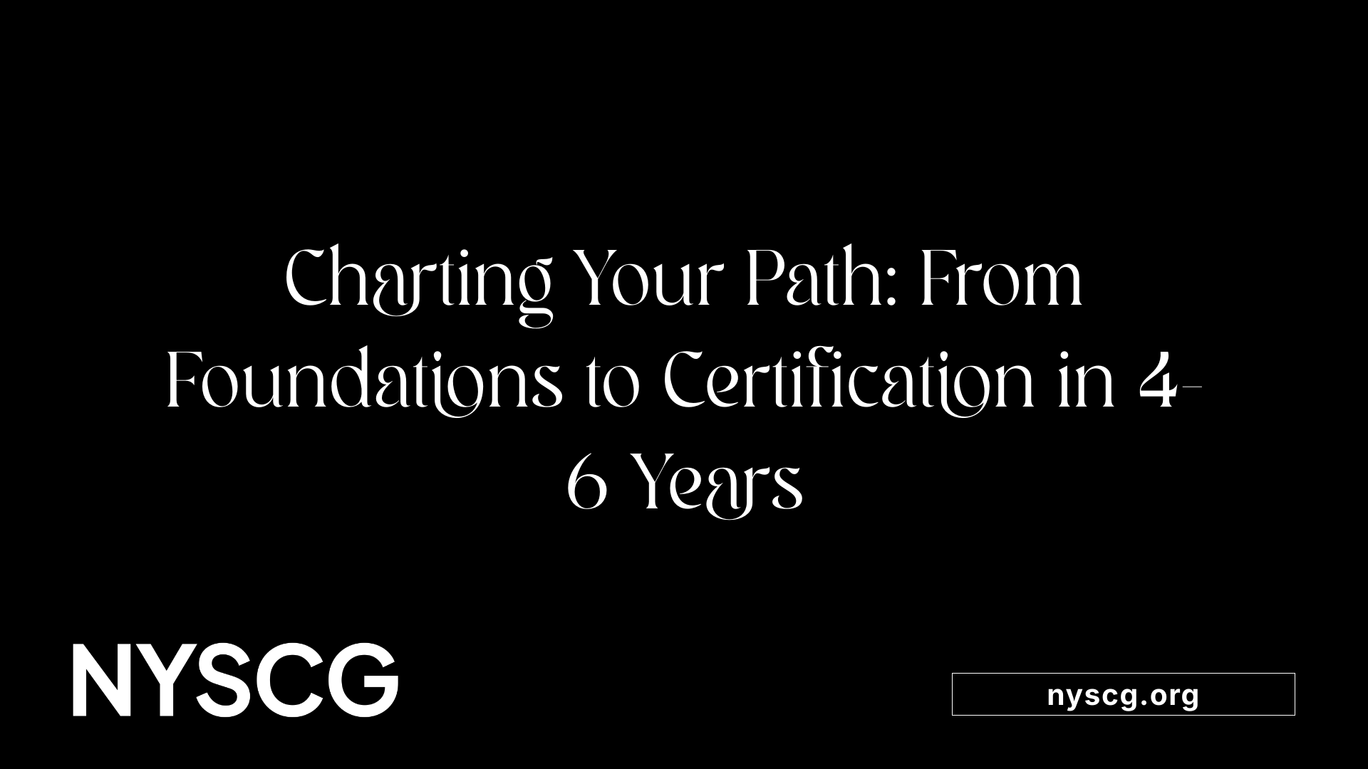 Charting Your Path: From Foundations to Certification in 4-6 Years
