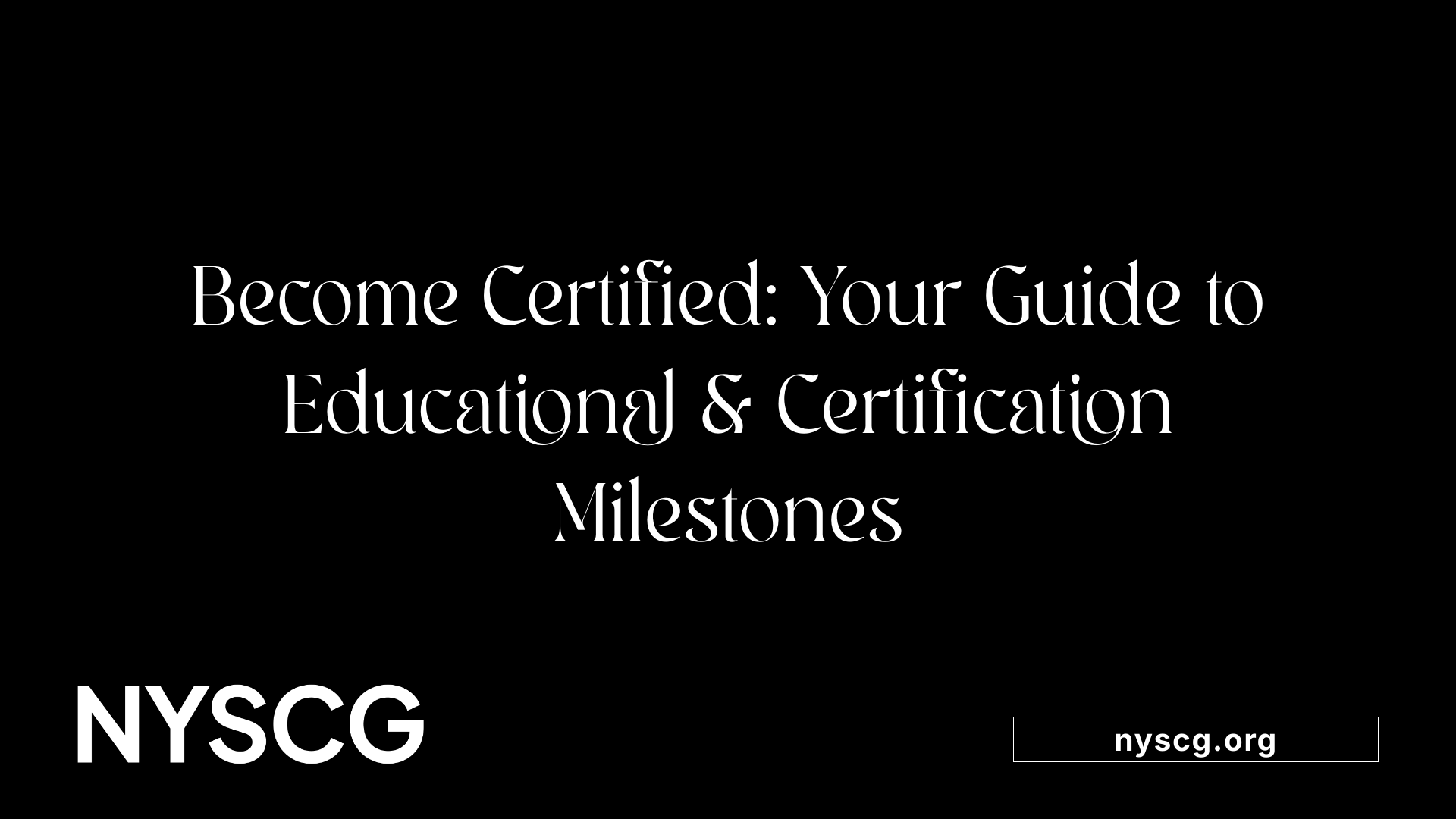 Become Certified: Your Guide to Educational &amp; Certification Milestones