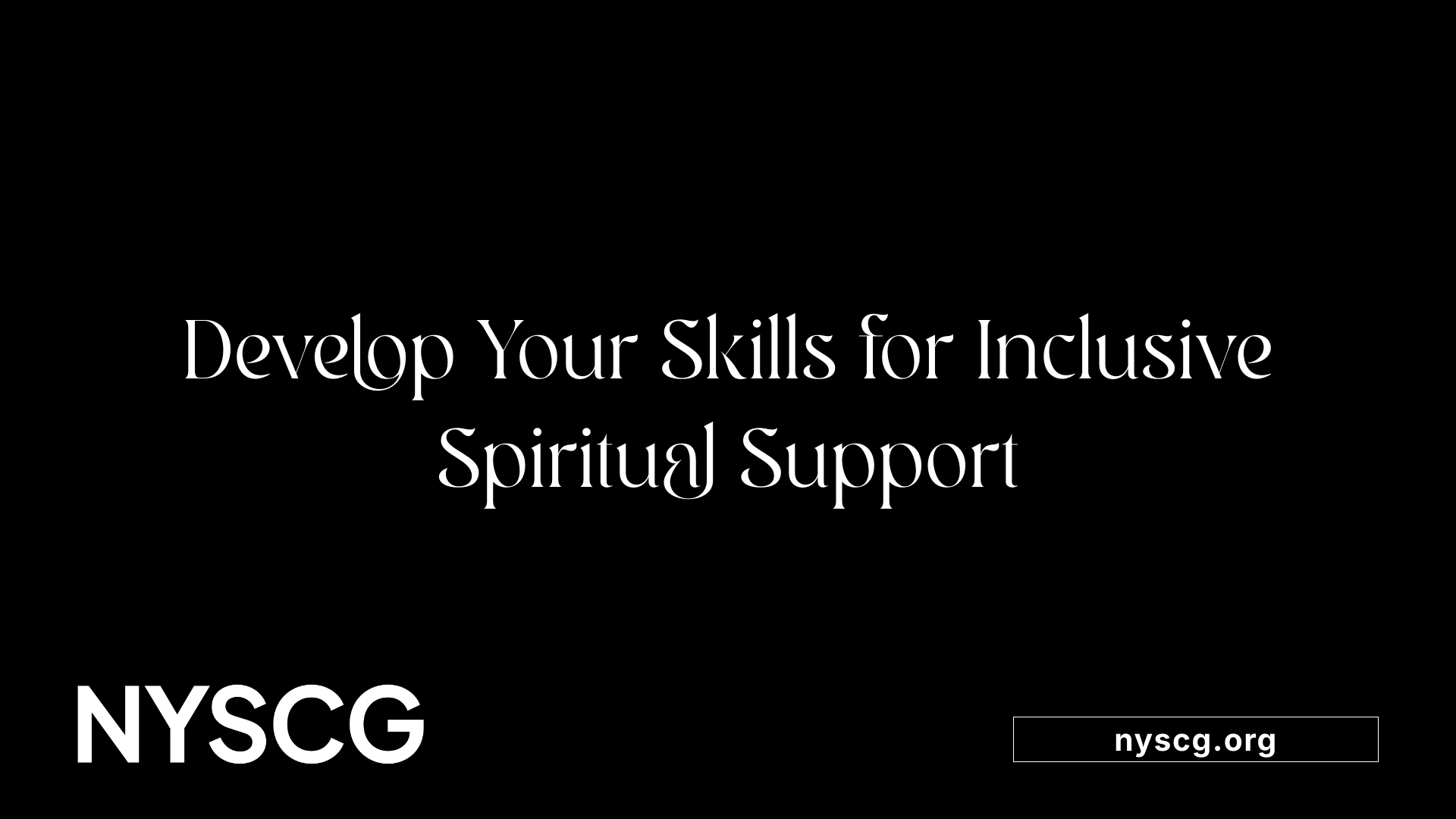Develop Your Skills for Inclusive Spiritual Support