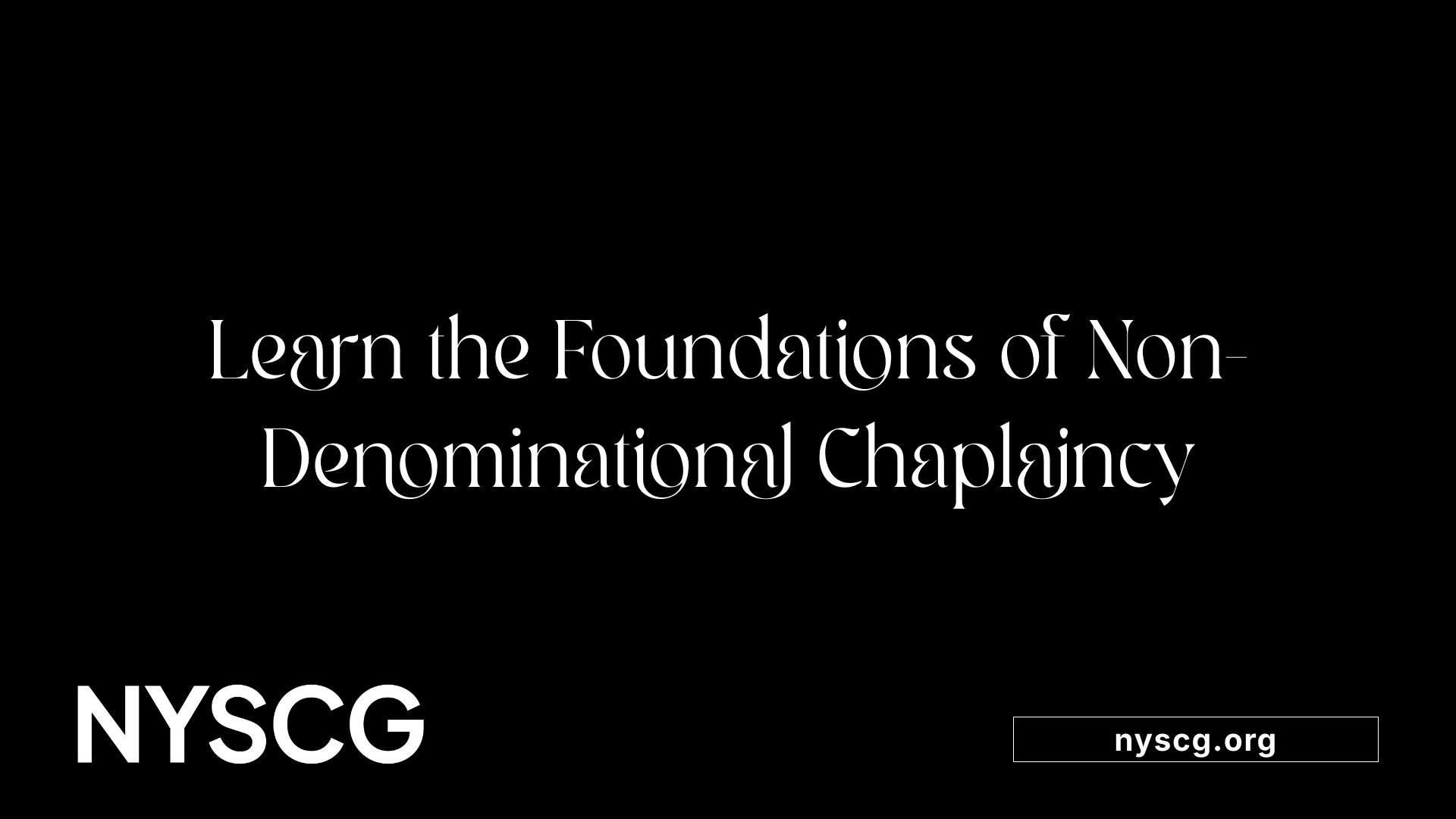 Learn the Foundations of Non-Denominational Chaplaincy