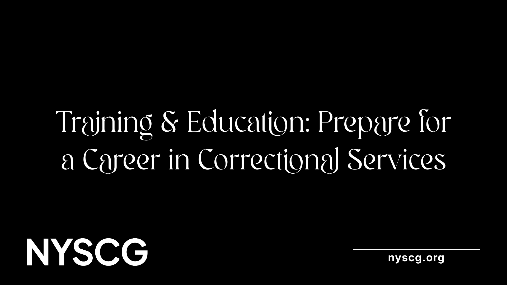 Training &amp; Education: Prepare for a Career in Correctional Services