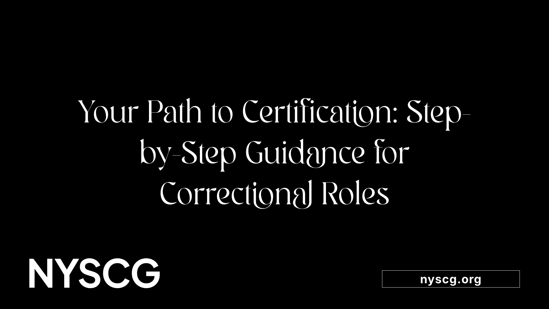Your Path to Certification: Step-by-Step Guidance for Correctional Roles