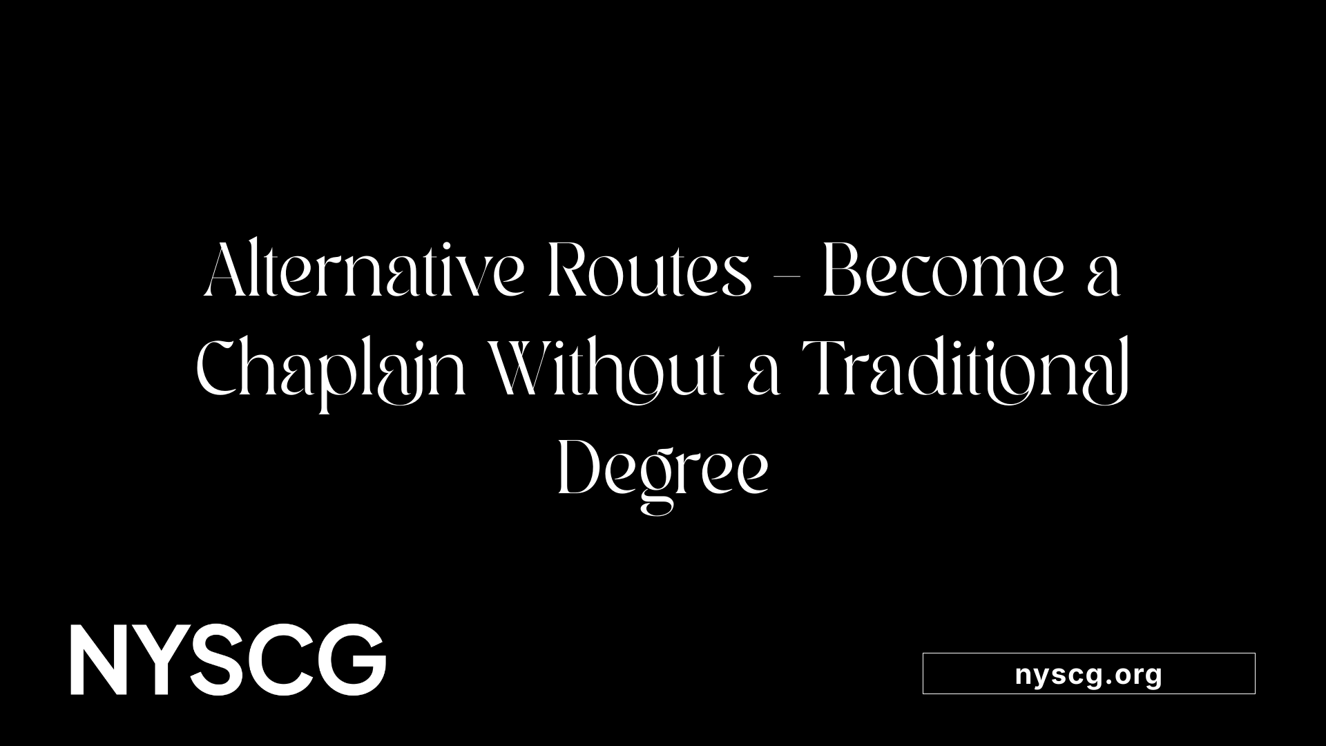 Alternative Routes – Become a Chaplain Without a Traditional Degree