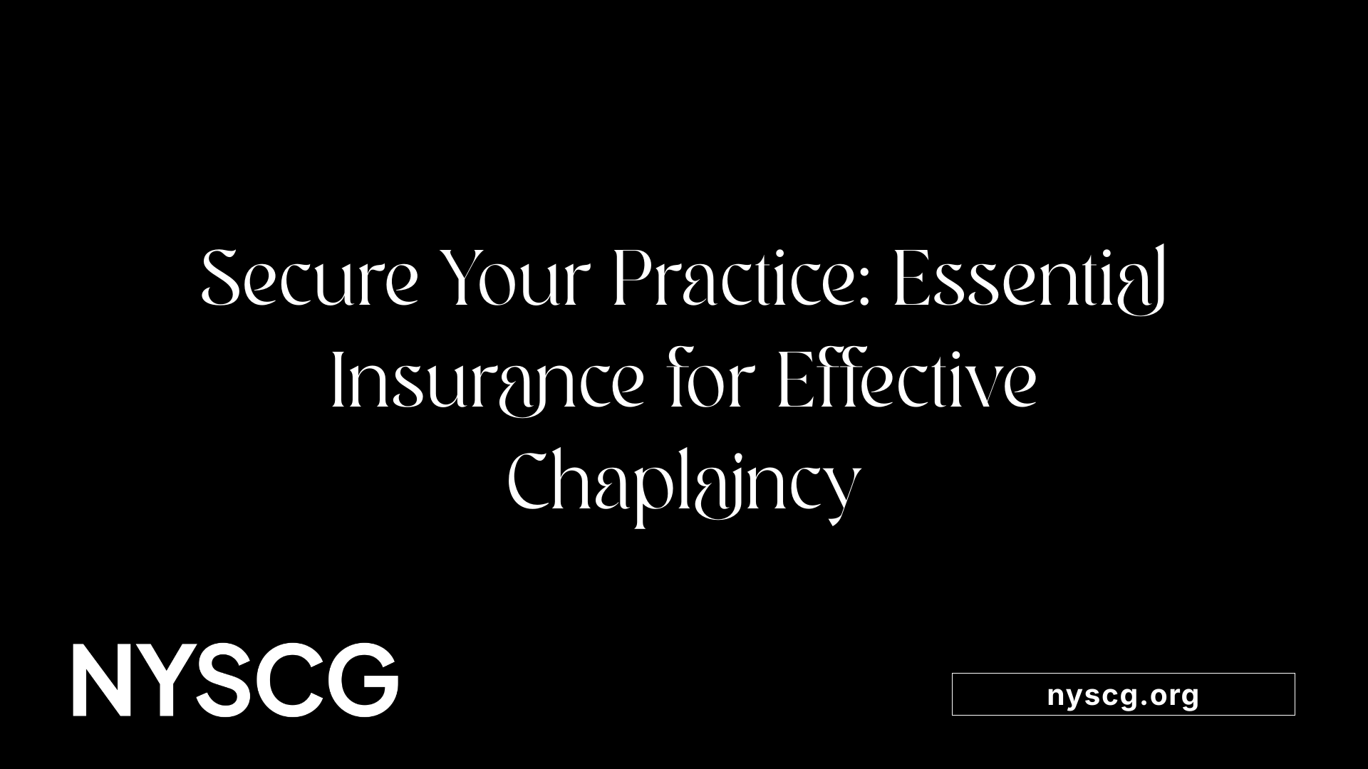 Secure Your Practice: Essential Insurance for Effective Chaplaincy