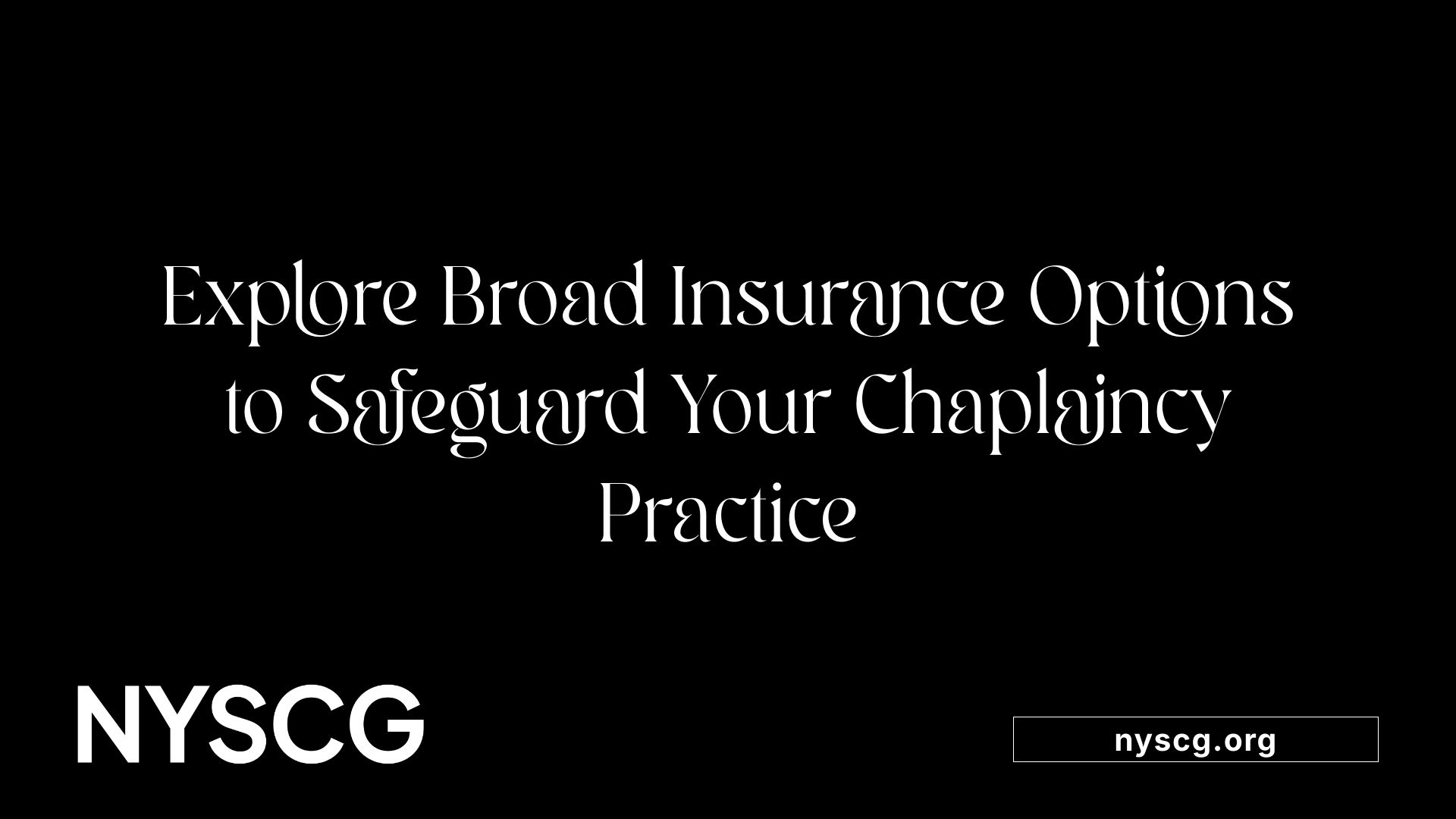 Explore Broad Insurance Options to Safeguard Your Chaplaincy Practice