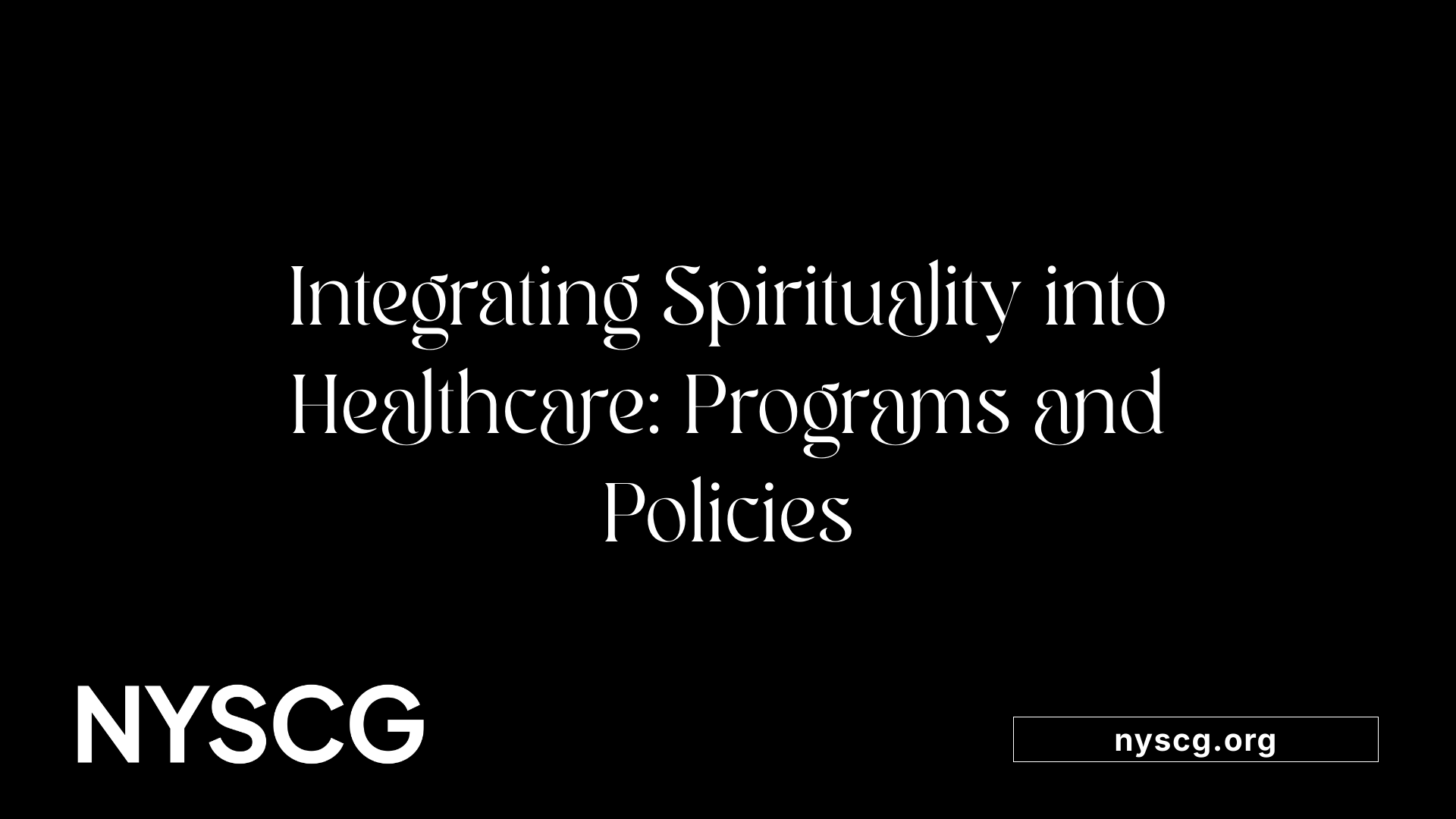 Integrating Spirituality into Healthcare: Programs and Policies