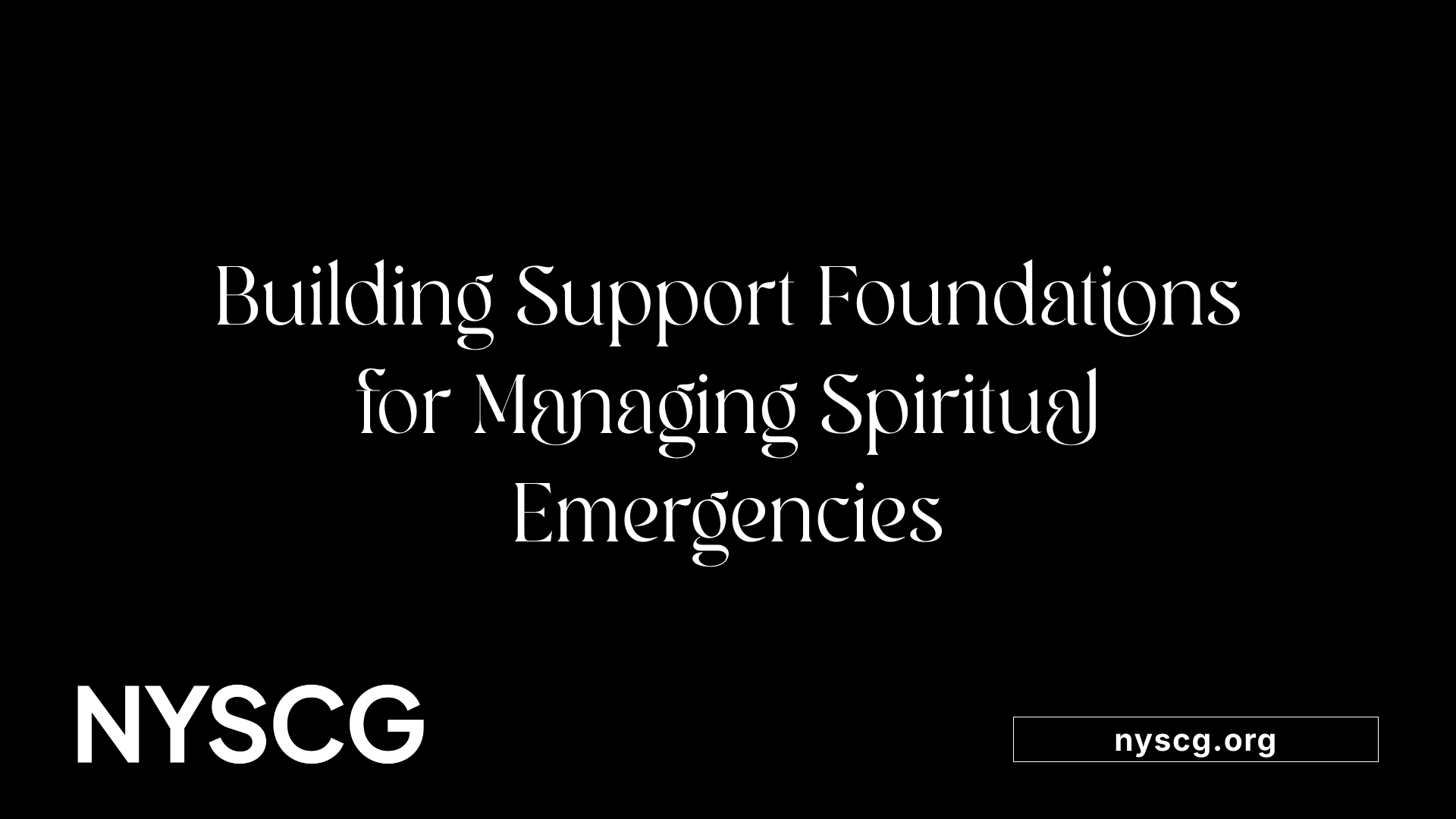 Building Support Foundations for Managing Spiritual Emergencies