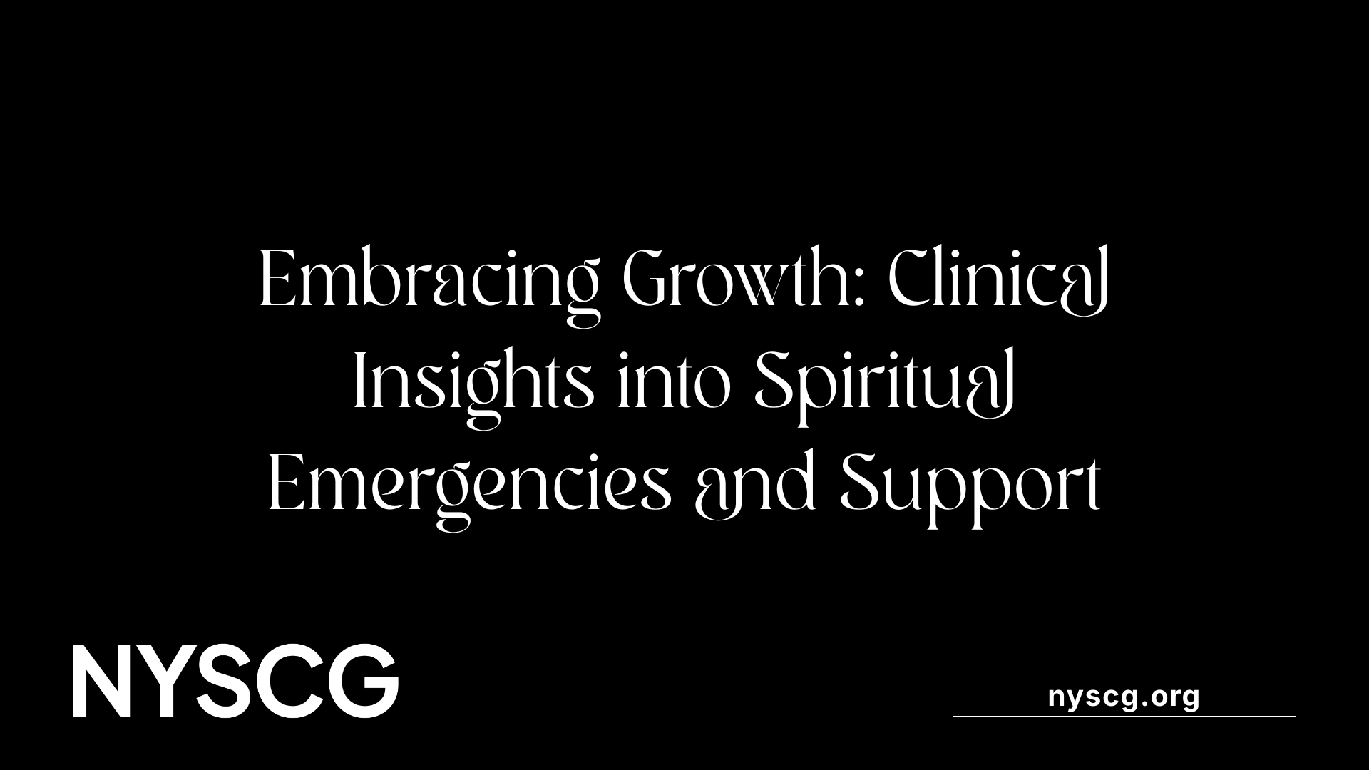 Embracing Growth: Clinical Insights into Spiritual Emergencies and Support