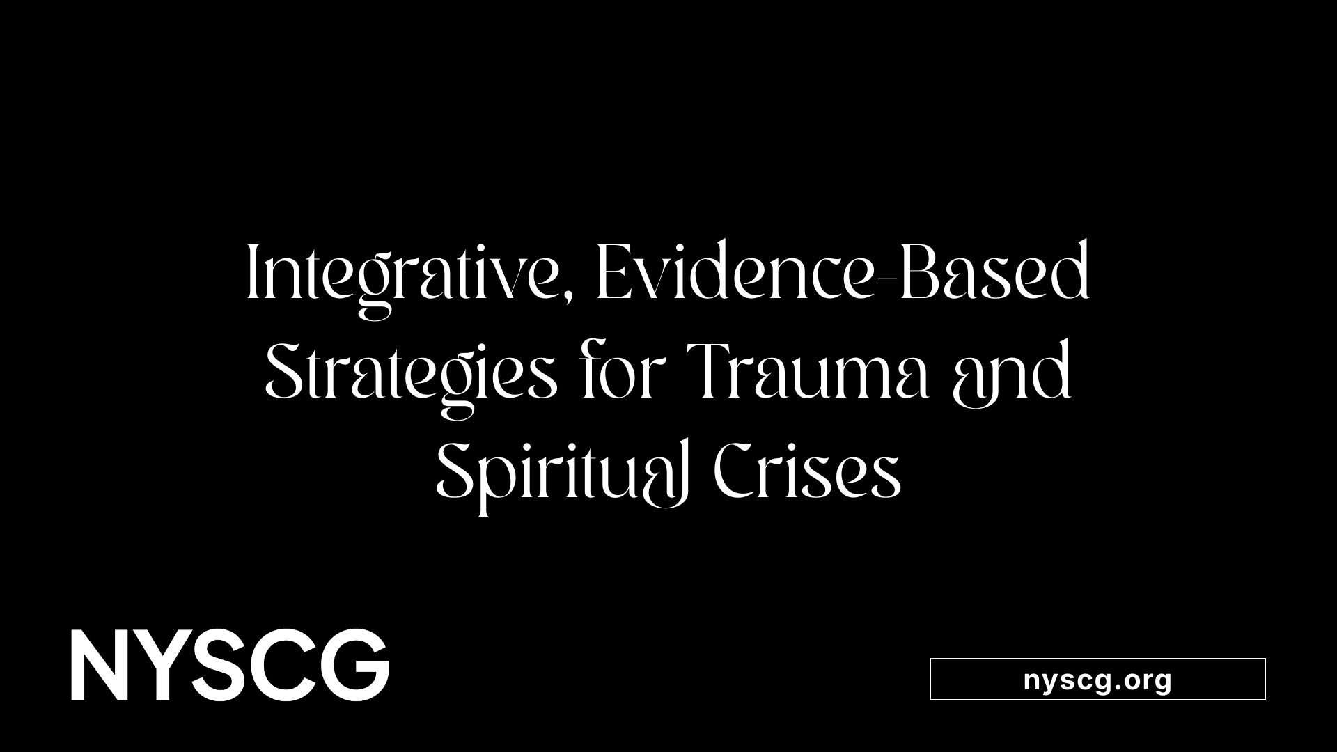 Integrative, Evidence-Based Strategies for Trauma and Spiritual Crises