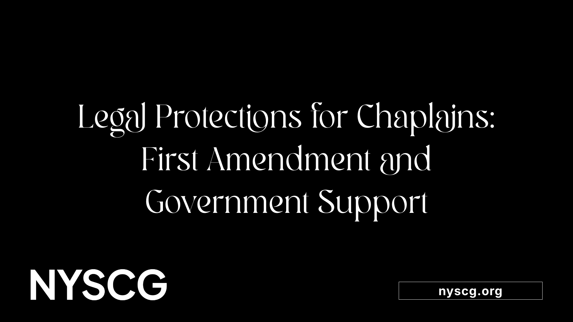 Legal Protections for Chaplains: First Amendment and Government Support