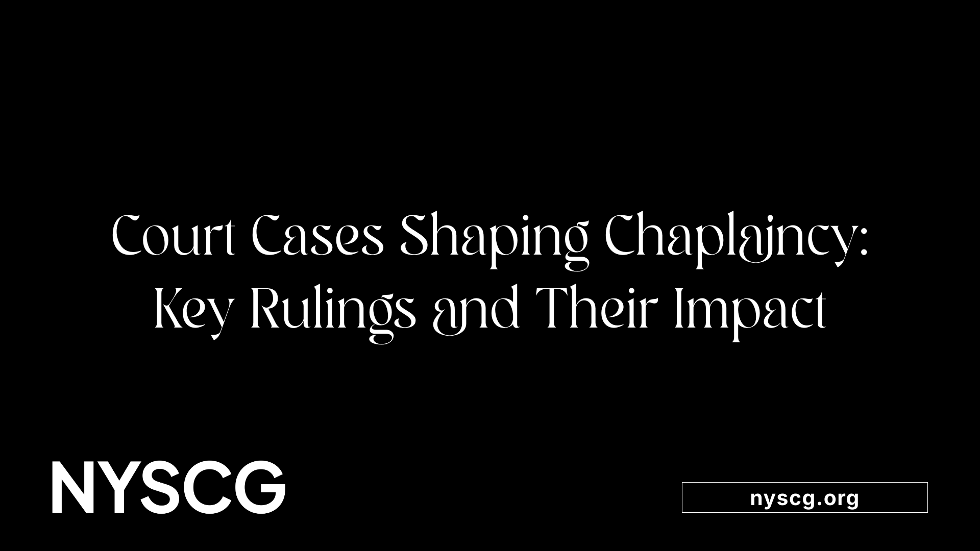 Court Cases Shaping Chaplaincy: Key Rulings and Their Impact