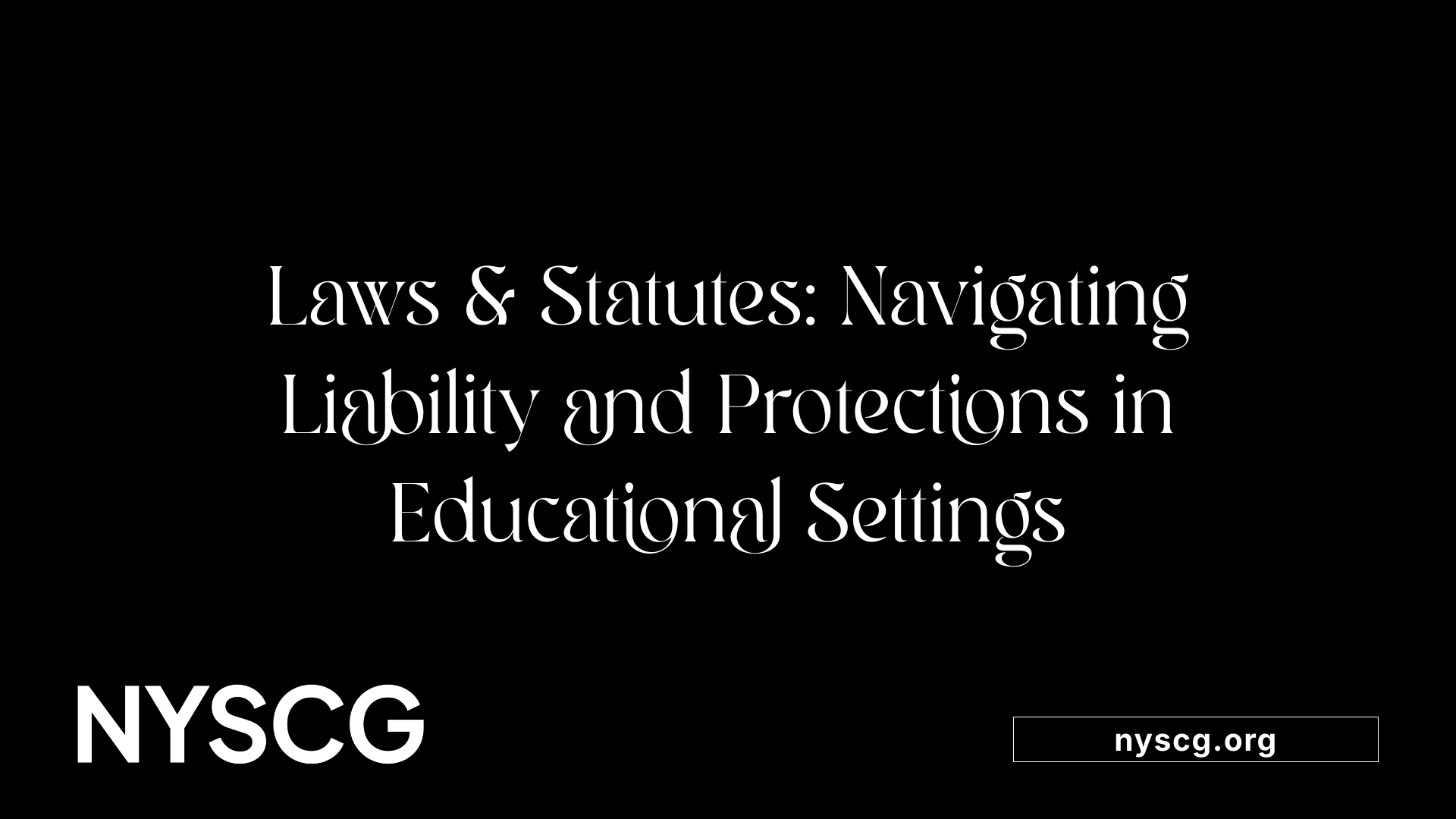 Laws &amp; Statutes: Navigating Liability and Protections in Educational Settings