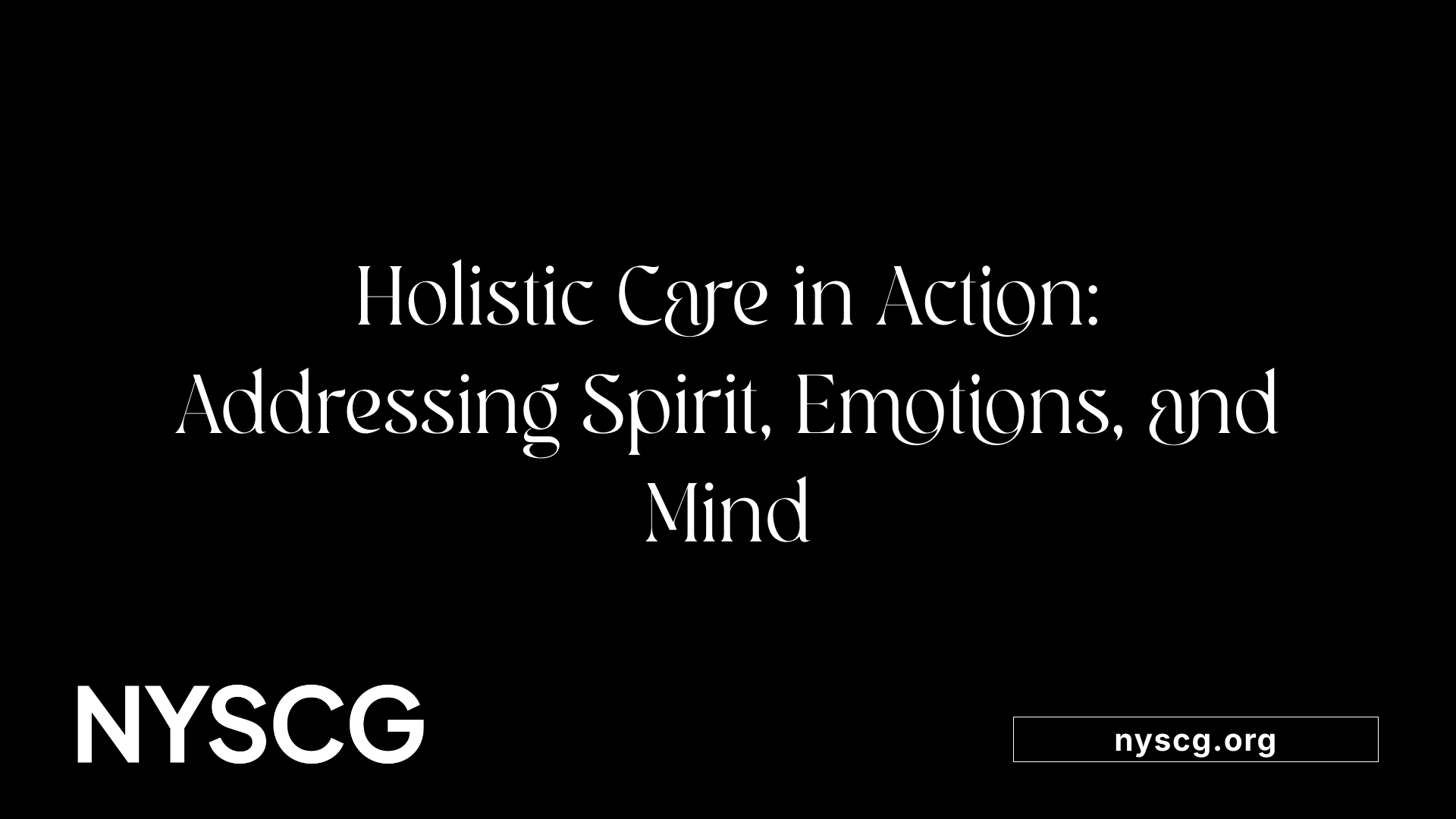 Holistic Care in Action: Addressing Spirit, Emotions, and Mind