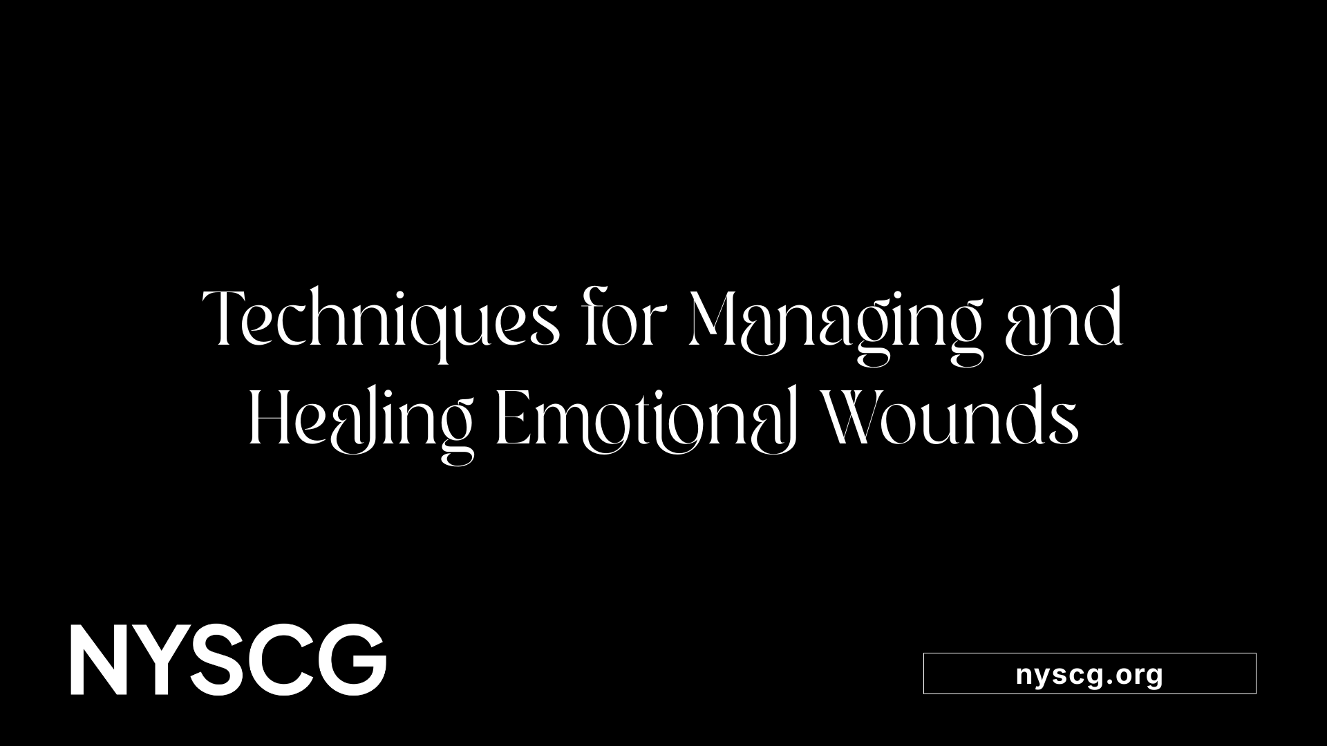 Techniques for Managing and Healing Emotional Wounds