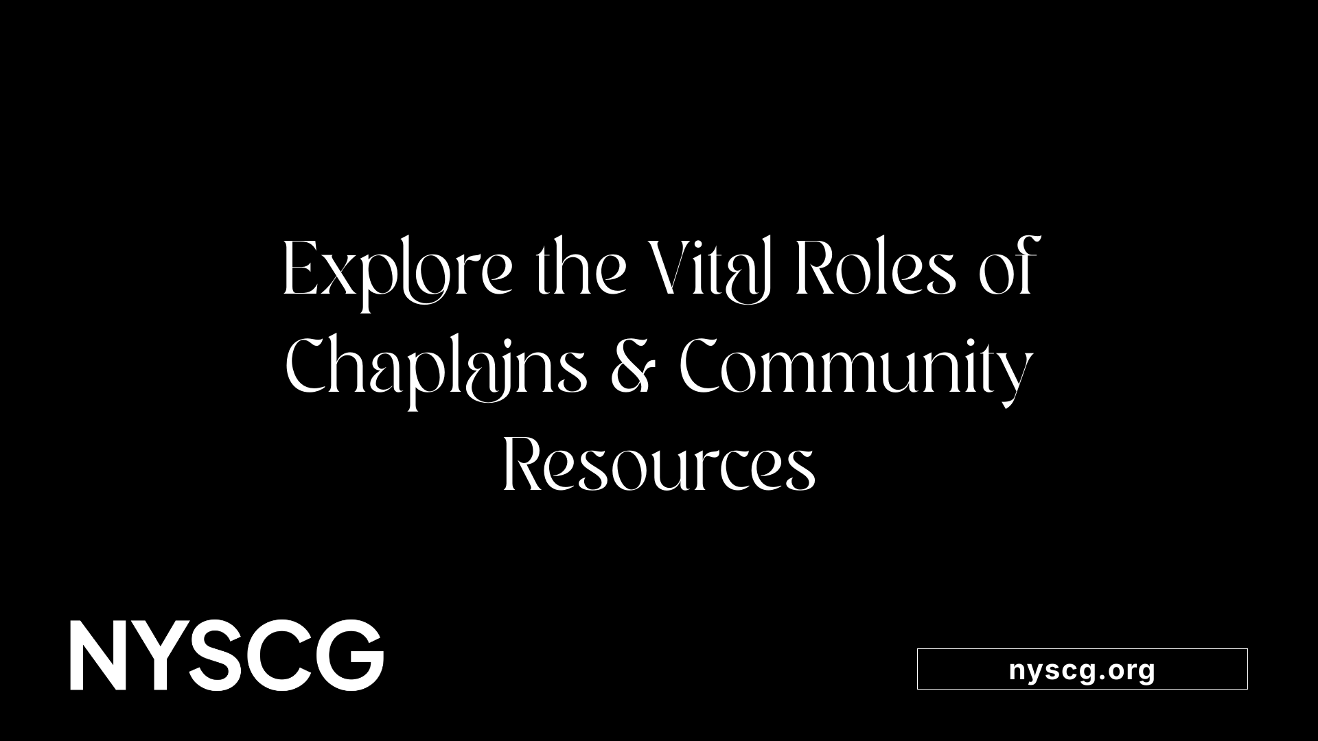 Explore the Vital Roles of Chaplains &amp; Community Resources