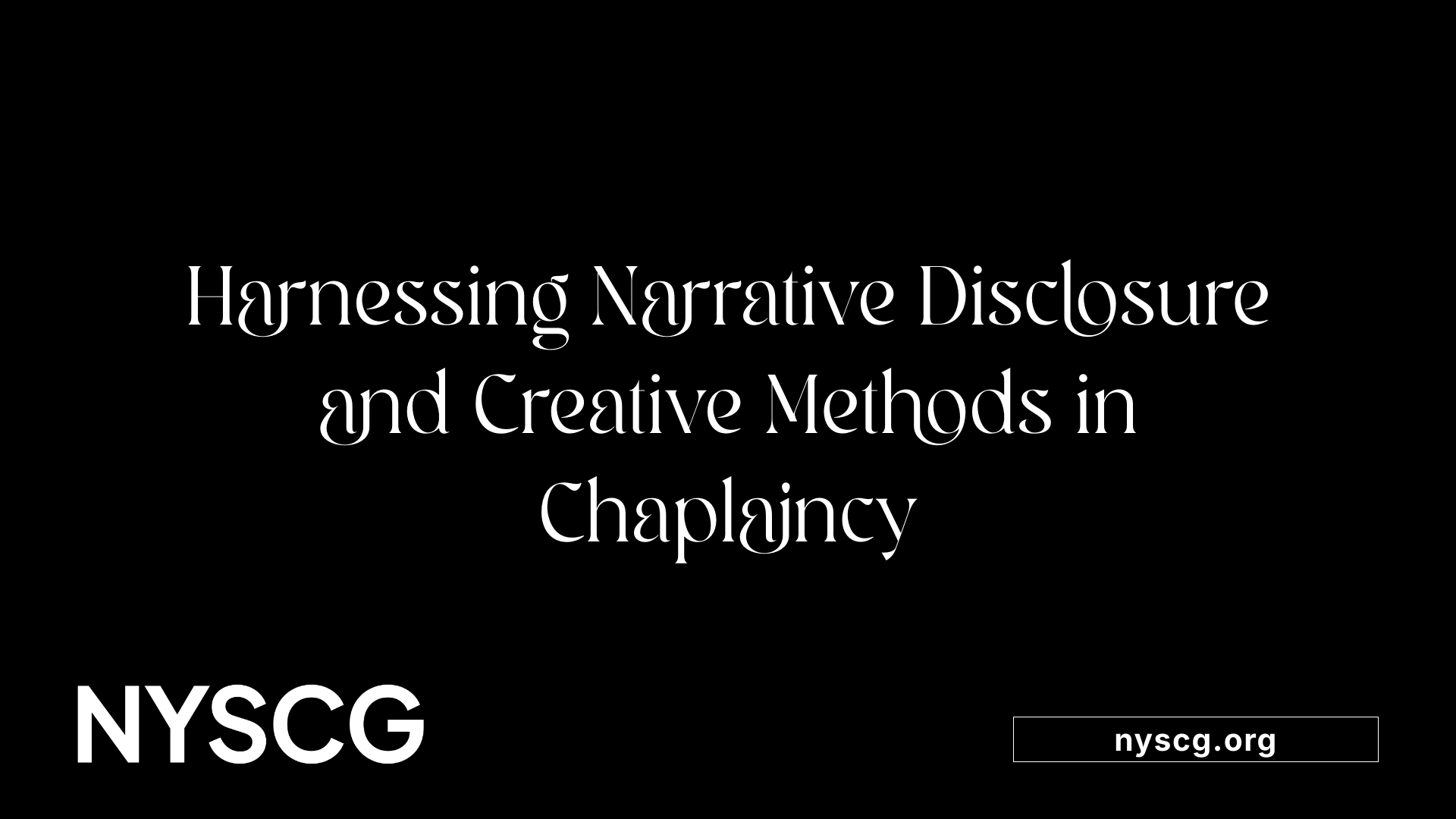 Harnessing Narrative Disclosure and Creative Methods in Chaplaincy