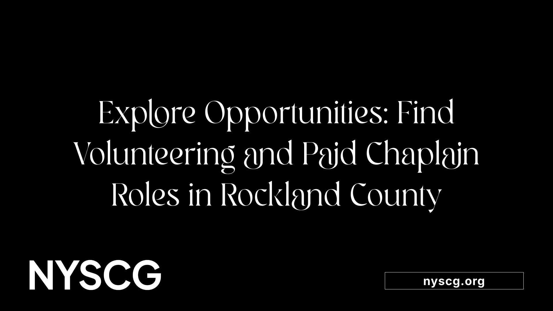 Explore Opportunities: Find Volunteering and Paid Chaplain Roles in Rockland County