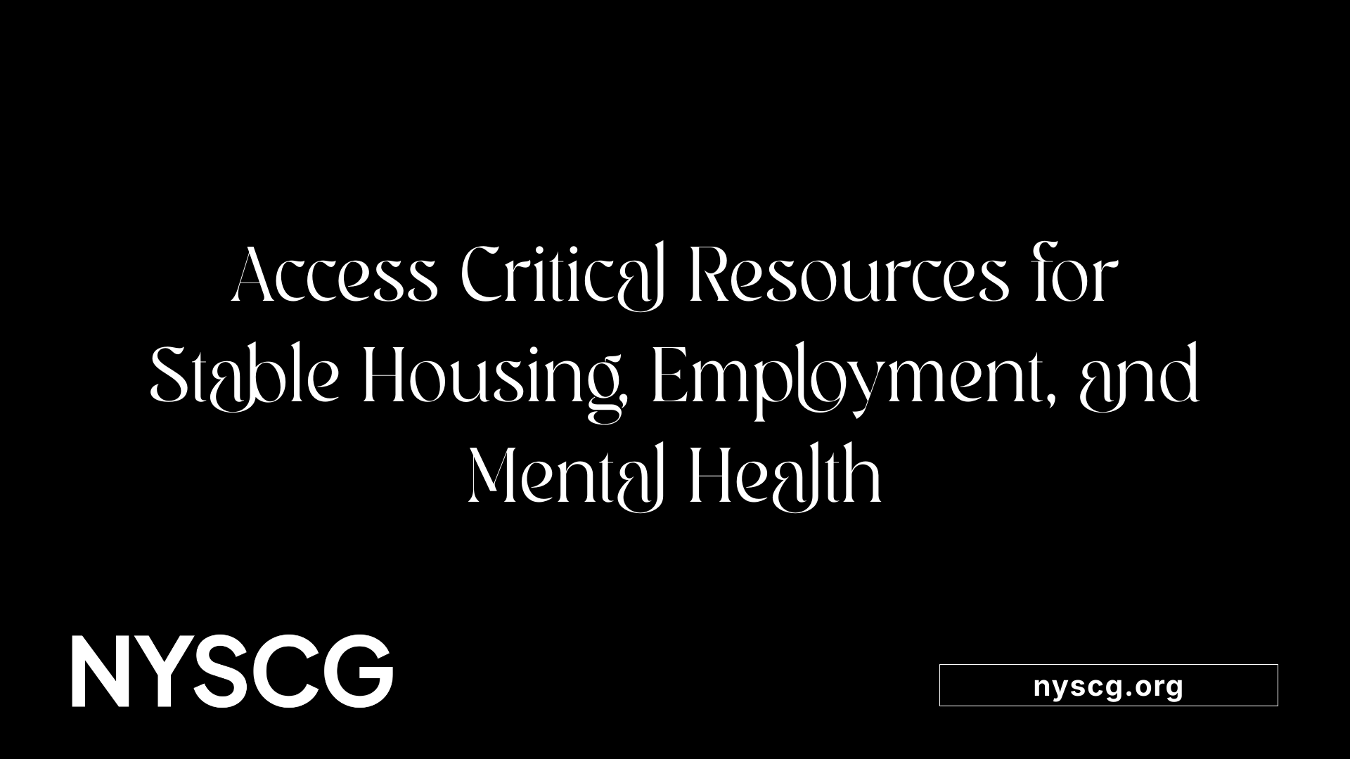 Access Critical Resources for Stable Housing, Employment, and Mental Health