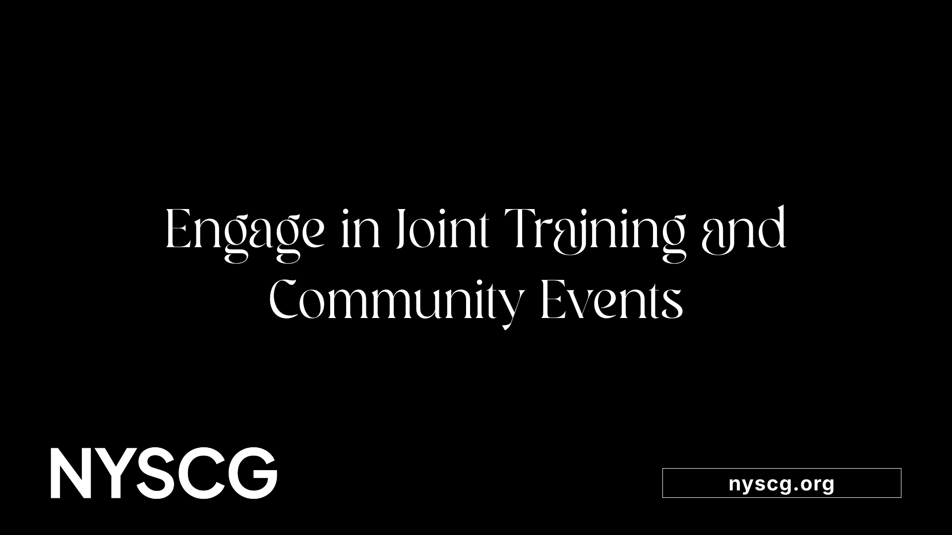 Engage in Joint Training and Community Events