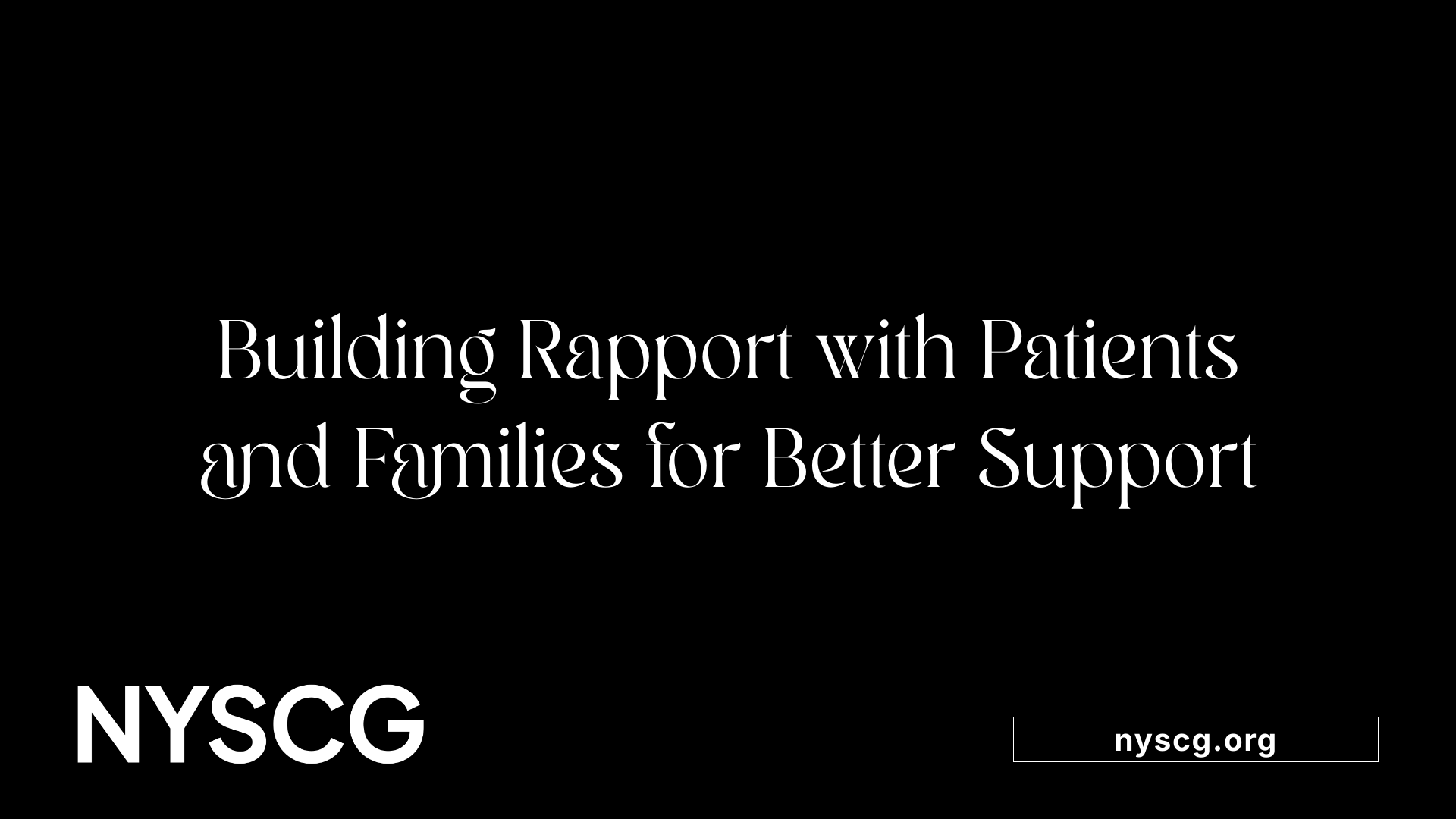 Building Rapport with Patients and Families for Better Support
