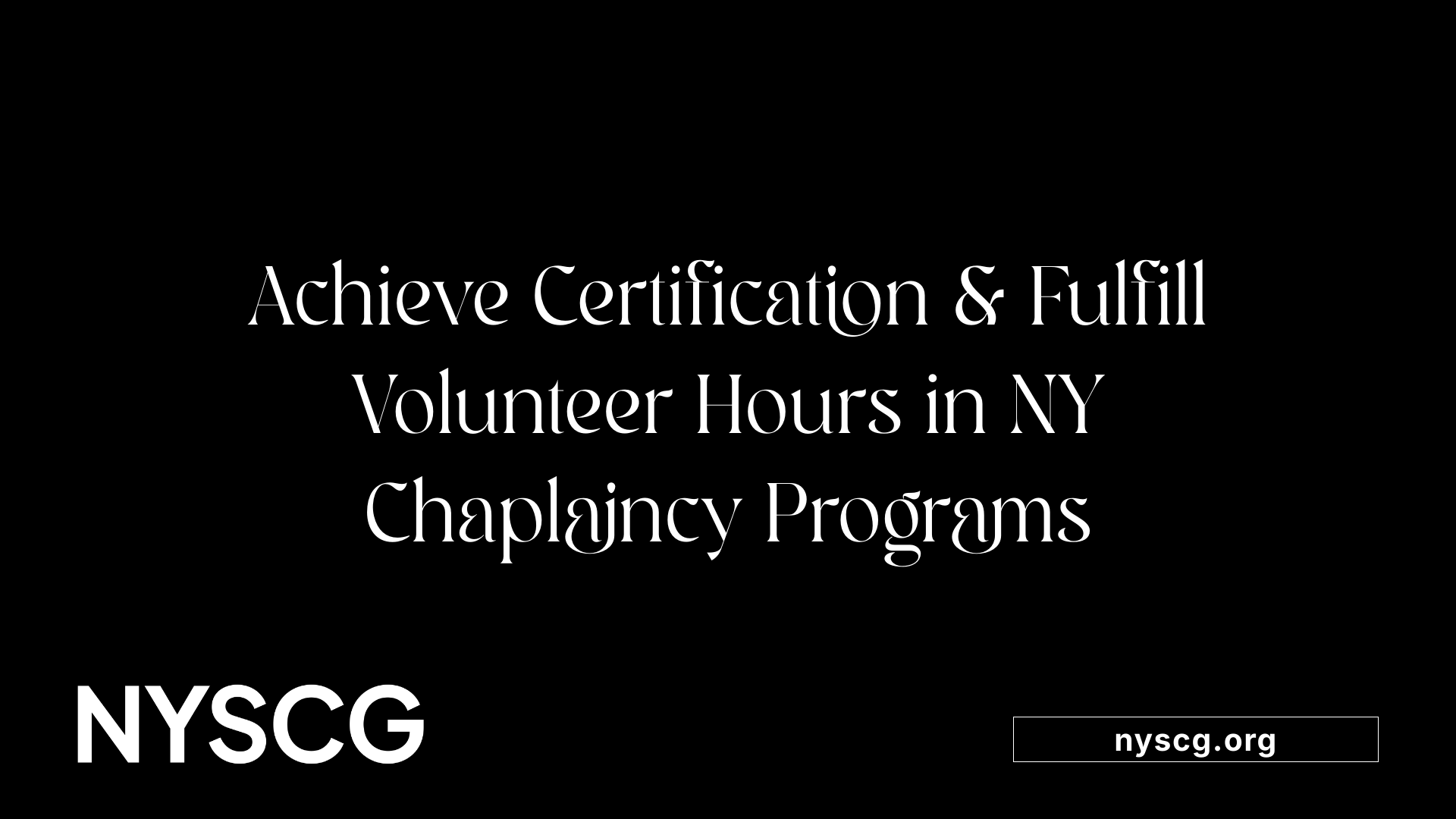 Achieve Certification &amp; Fulfill Volunteer Hours in NY Chaplaincy Programs