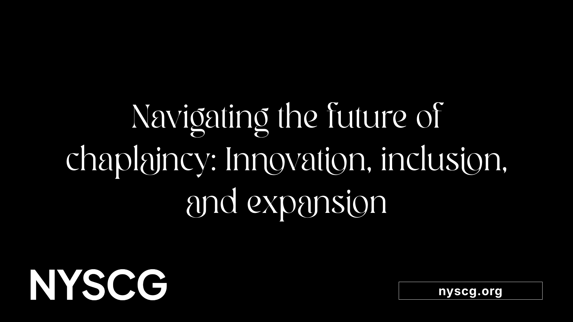 Navigating the future of chaplaincy: Innovation, inclusion, and expansion
