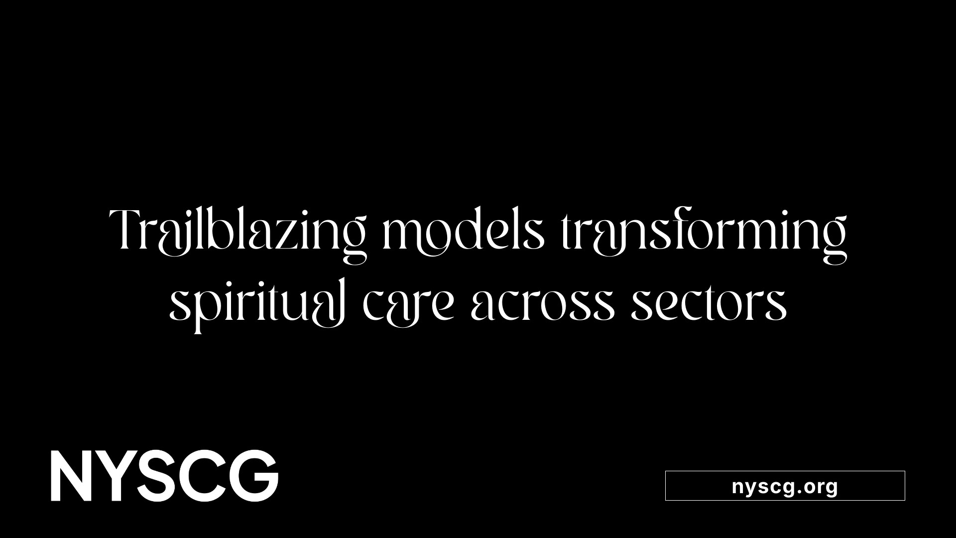 Trailblazing models transforming spiritual care across sectors