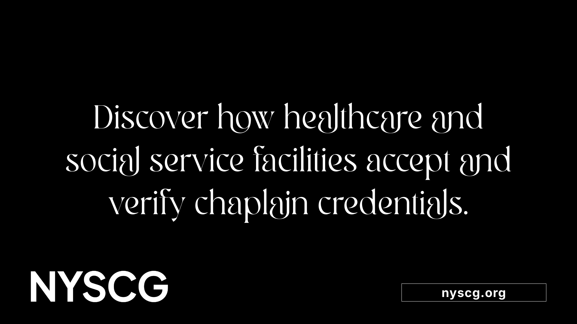 Discover how healthcare and social service facilities accept and verify chaplain credentials.