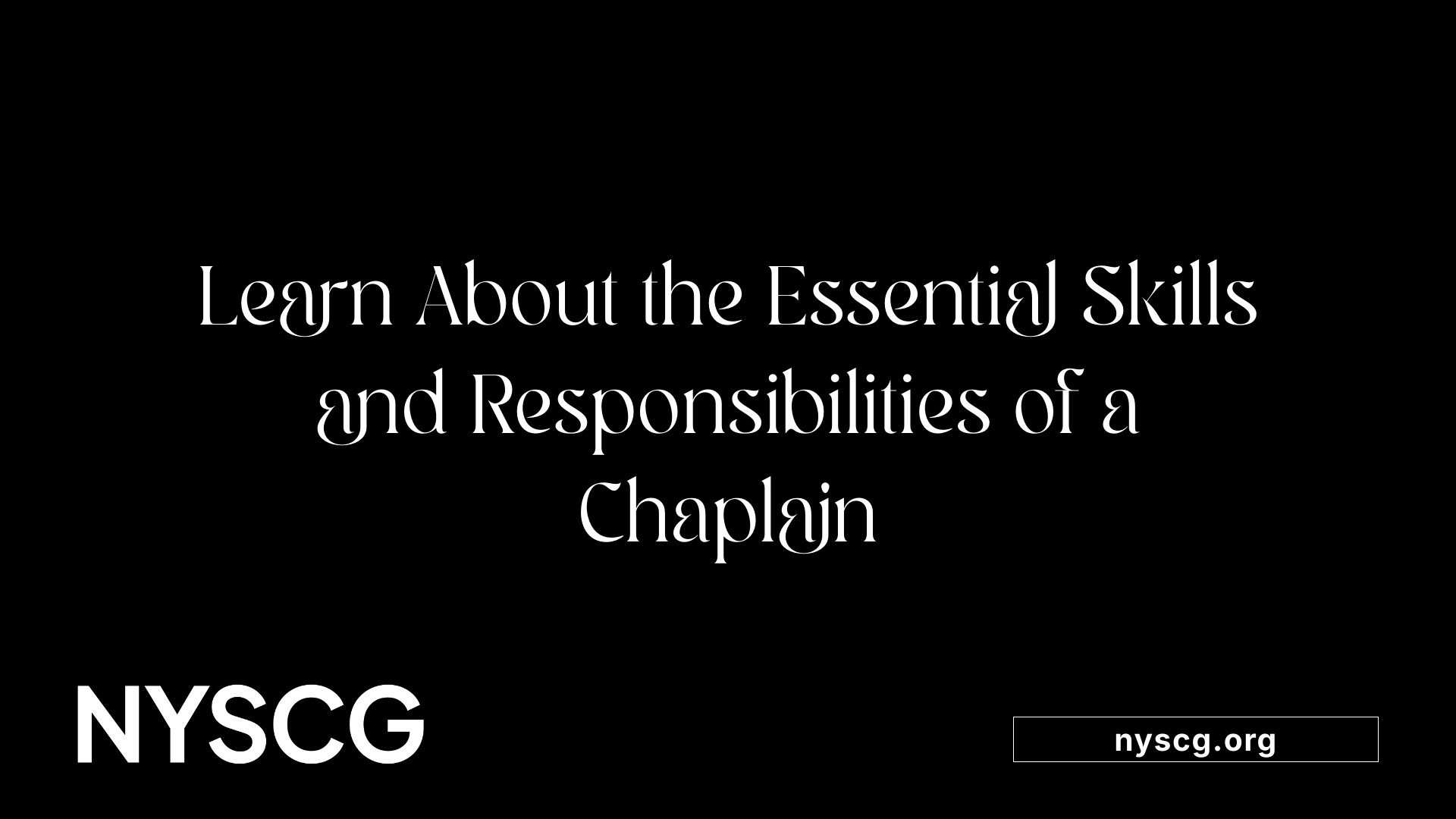 Learn About the Essential Skills and Responsibilities of a Chaplain