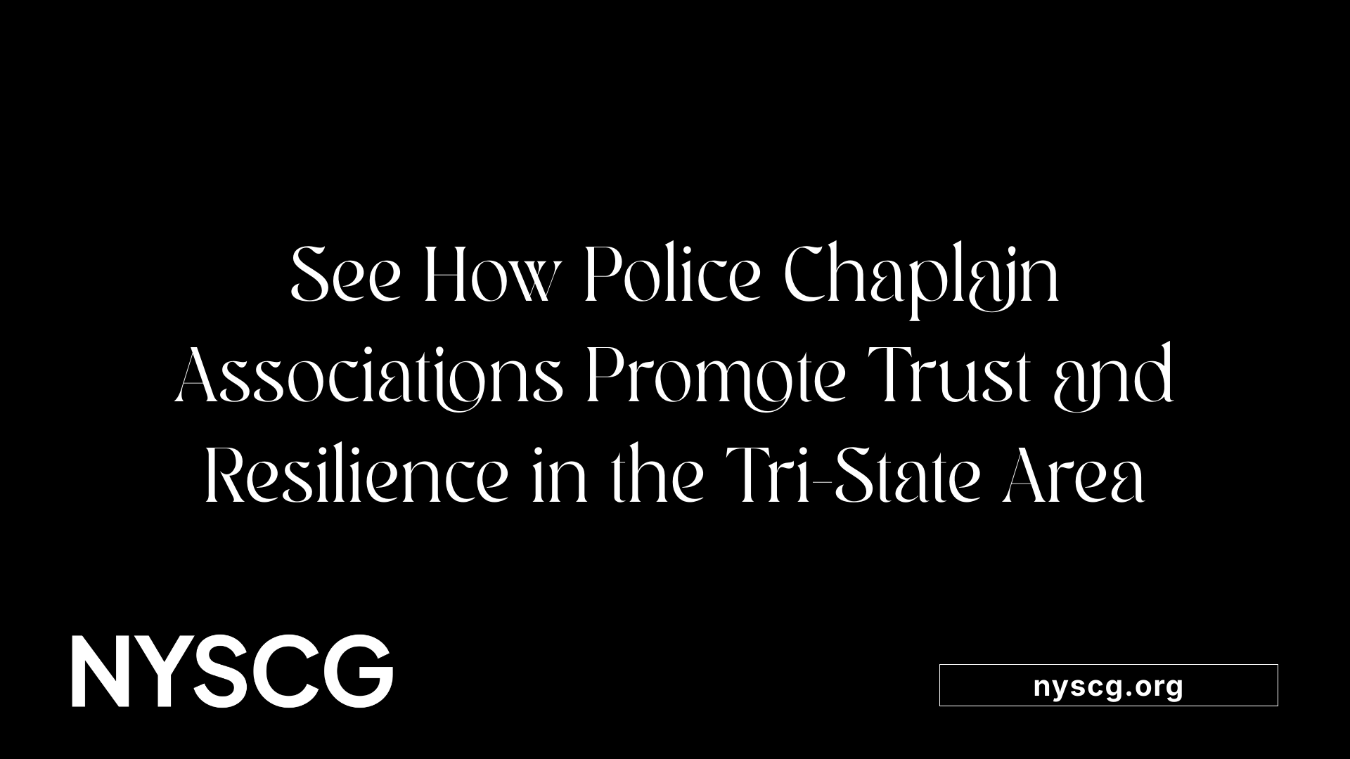 See How Police Chaplain Associations Promote Trust and Resilience in the Tri-State Area