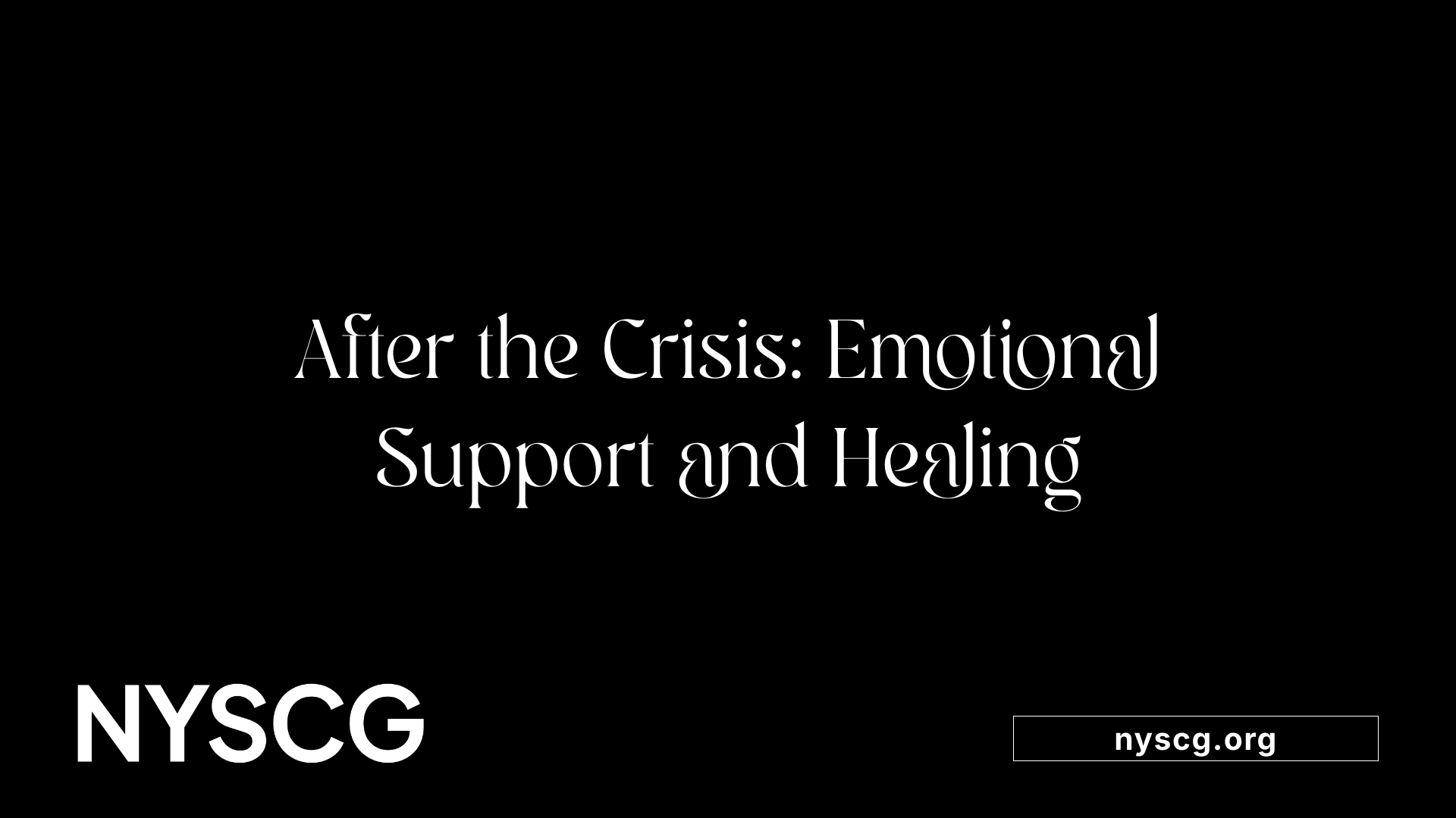 After the Crisis: Emotional Support and Healing