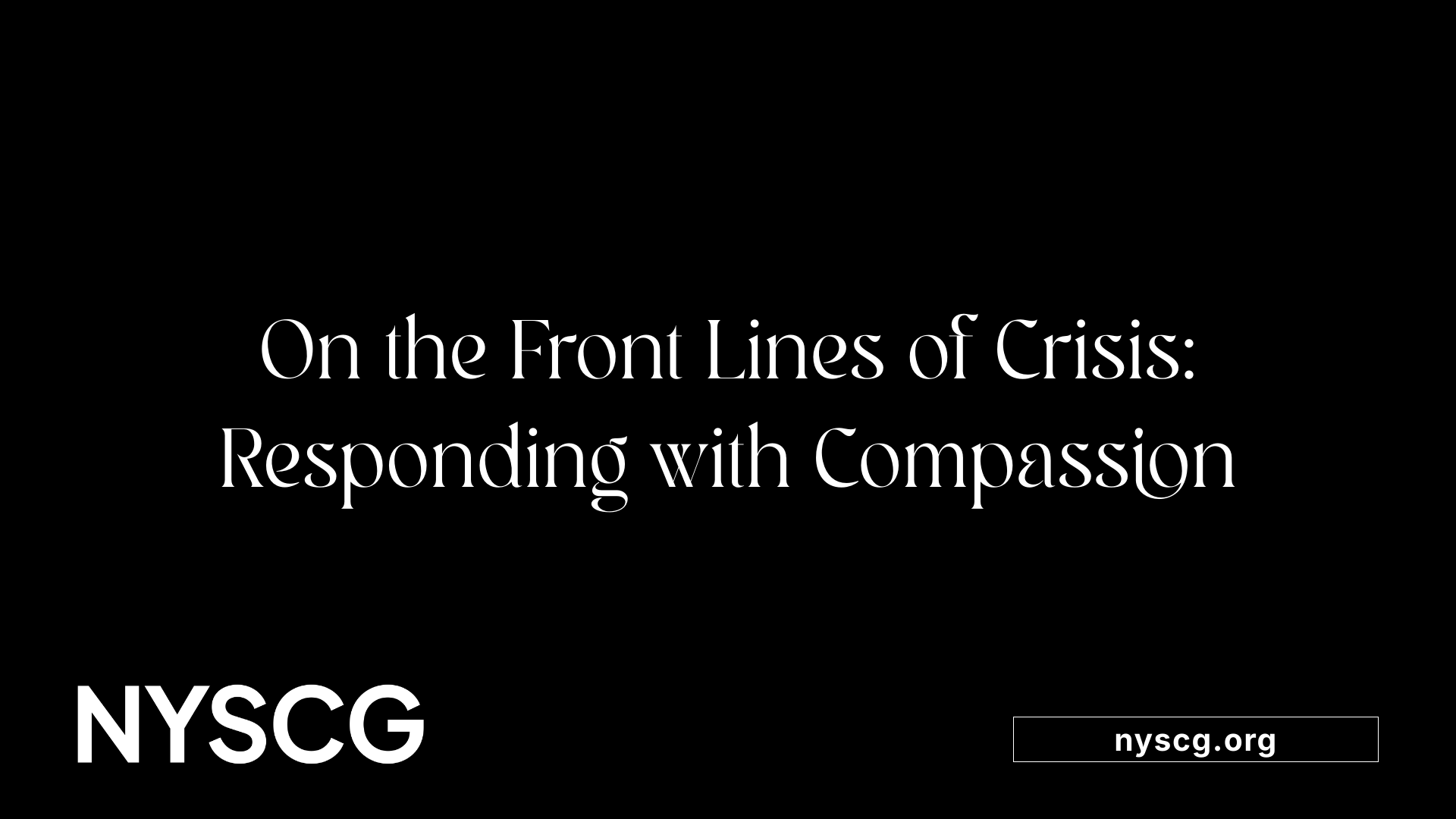 On the Front Lines of Crisis: Responding with Compassion