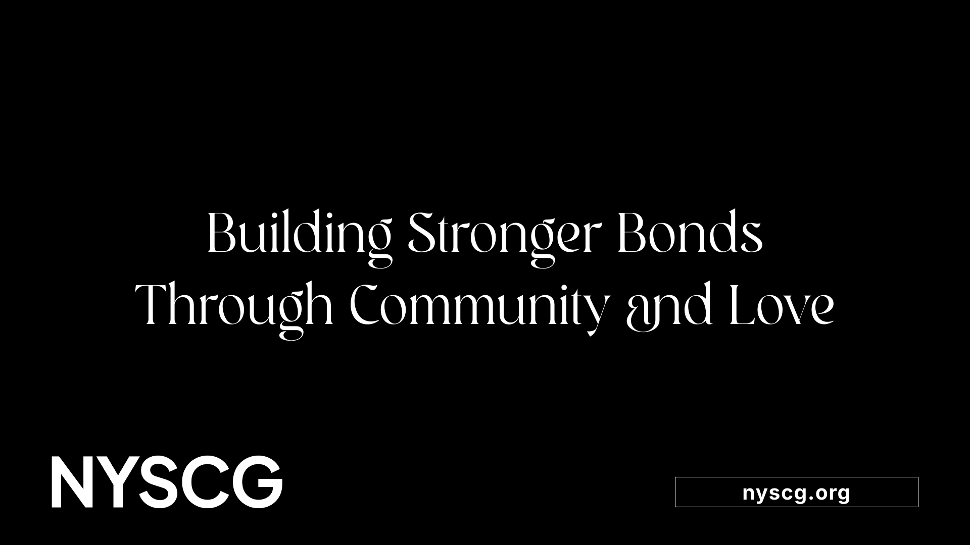 Building Stronger Bonds Through Community and Love