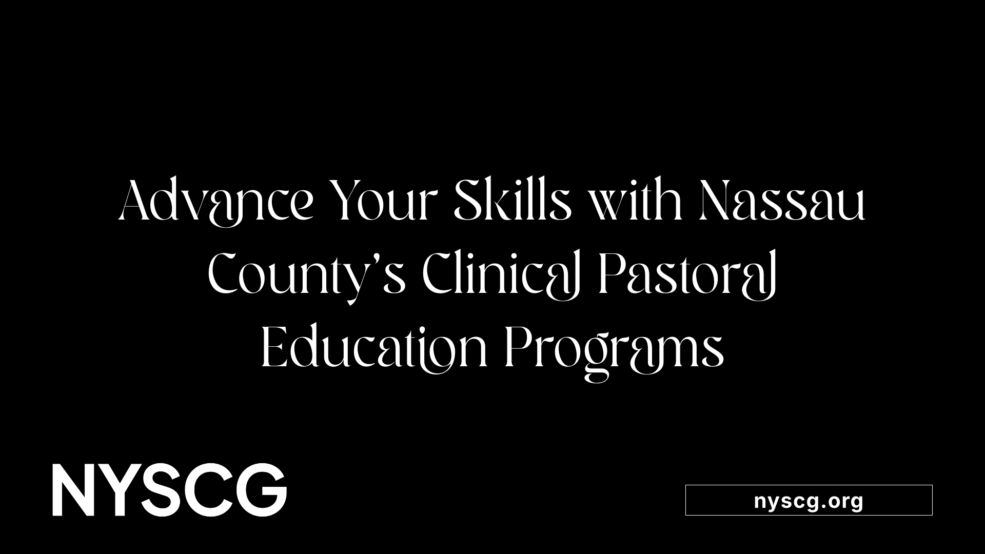Advance Your Skills with Nassau County's Clinical Pastoral Education Programs