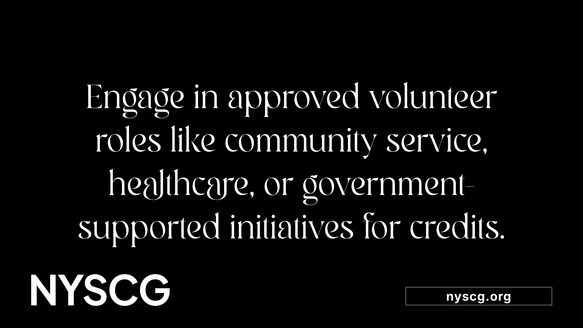 Engage in approved volunteer roles like community service, healthcare, or government-supported initiatives for credits.