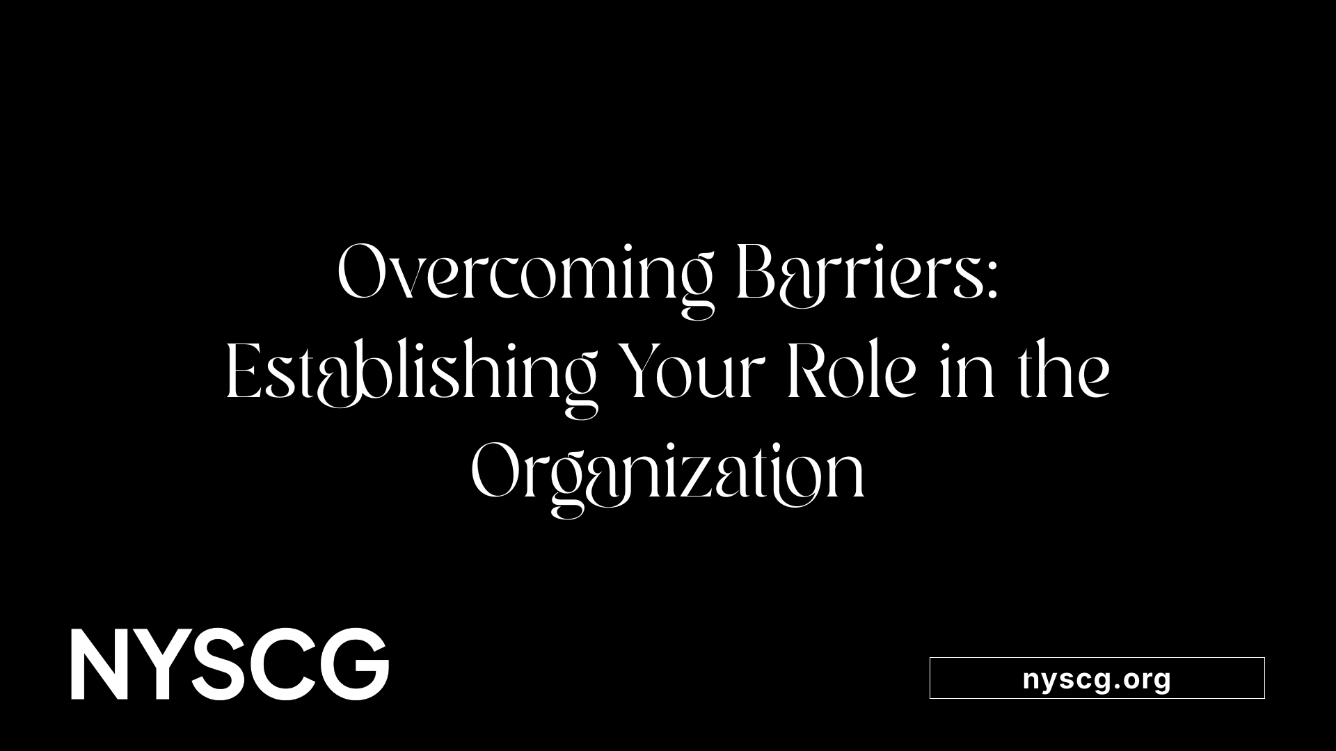 Overcoming Barriers: Establishing Your Role in the Organization