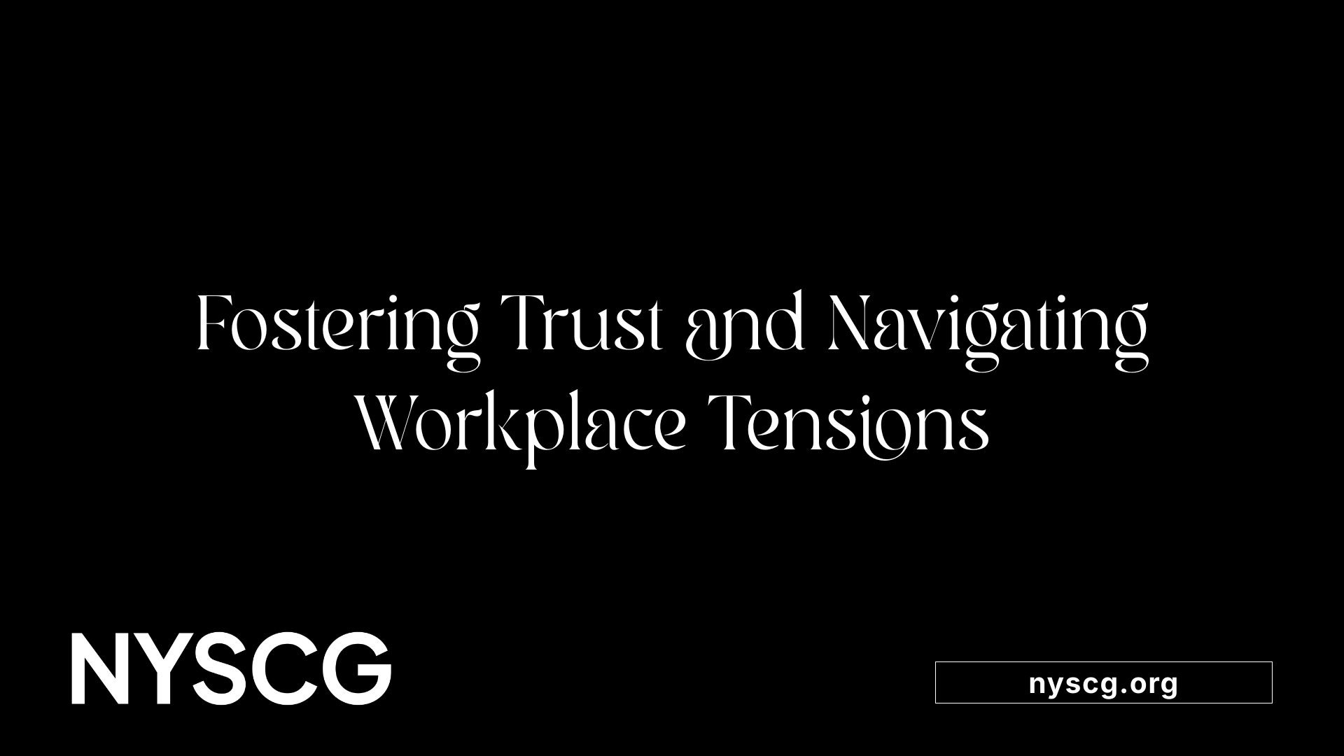 Fostering Trust and Navigating Workplace Tensions