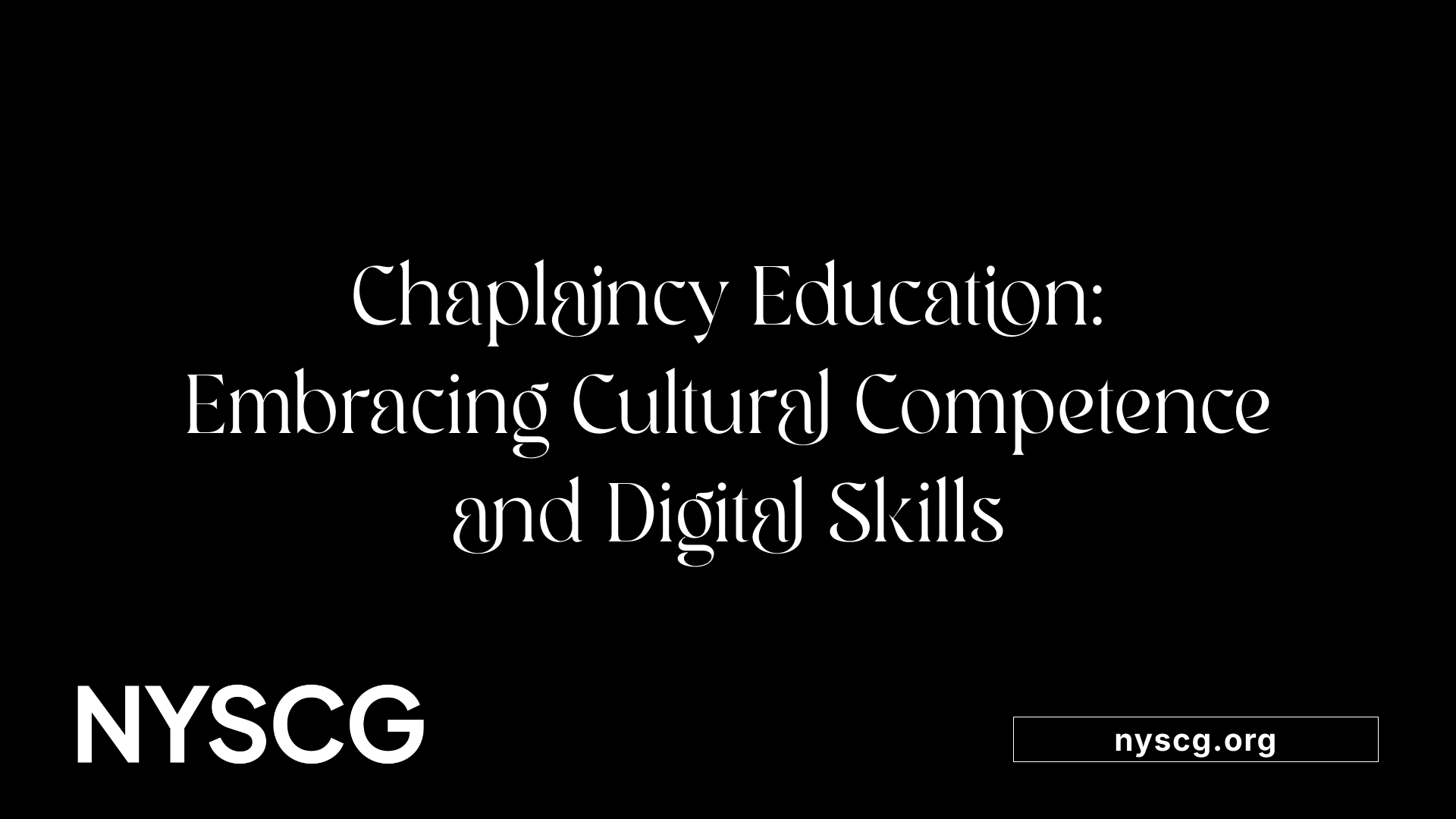 Chaplaincy Education: Embracing Cultural Competence and Digital Skills