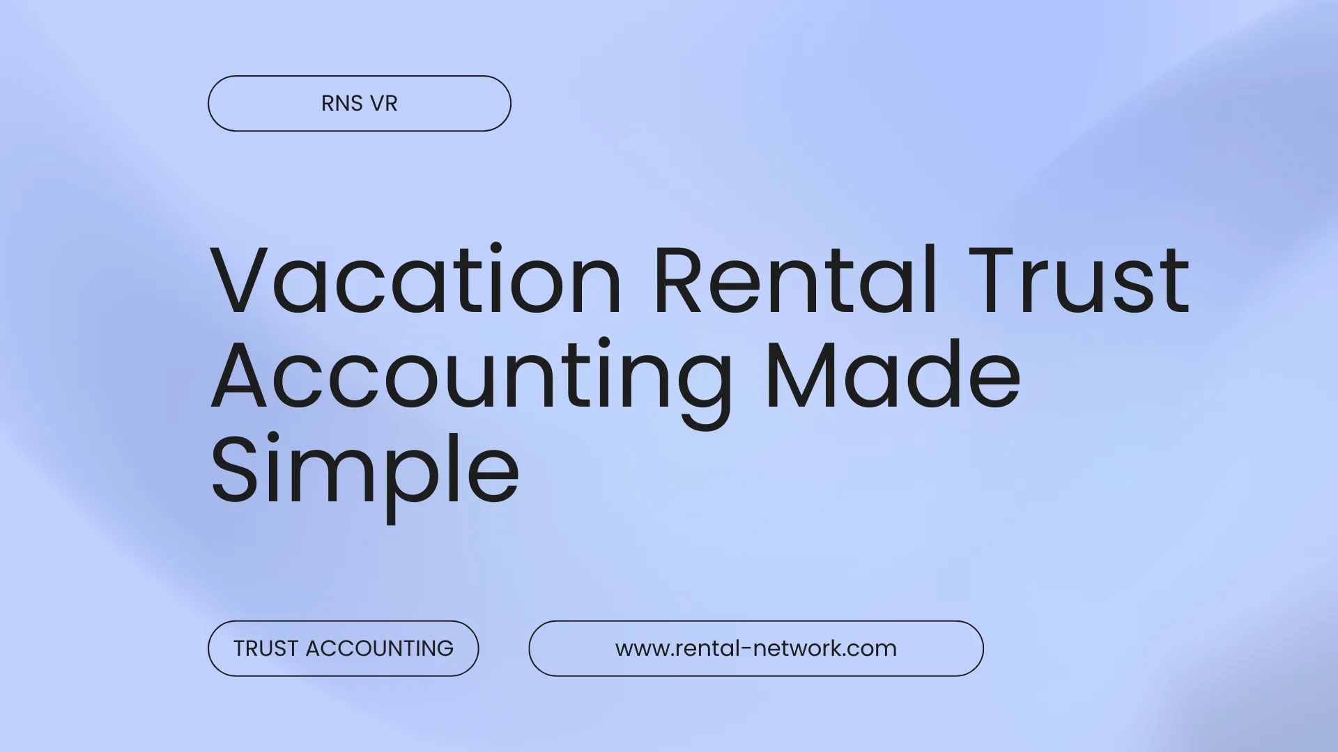 How to Manage Trust Accounts for Vacation Rental Properties
