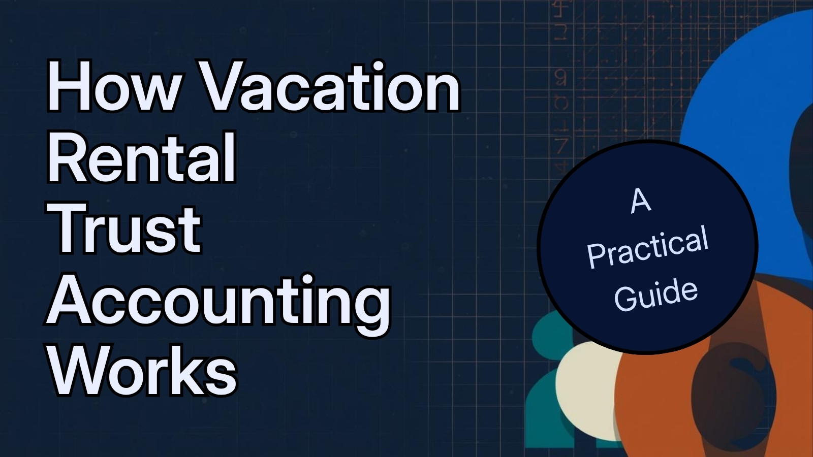 How Vacation Rental Trust Accounting Works: A Practical Guide for Property Managers