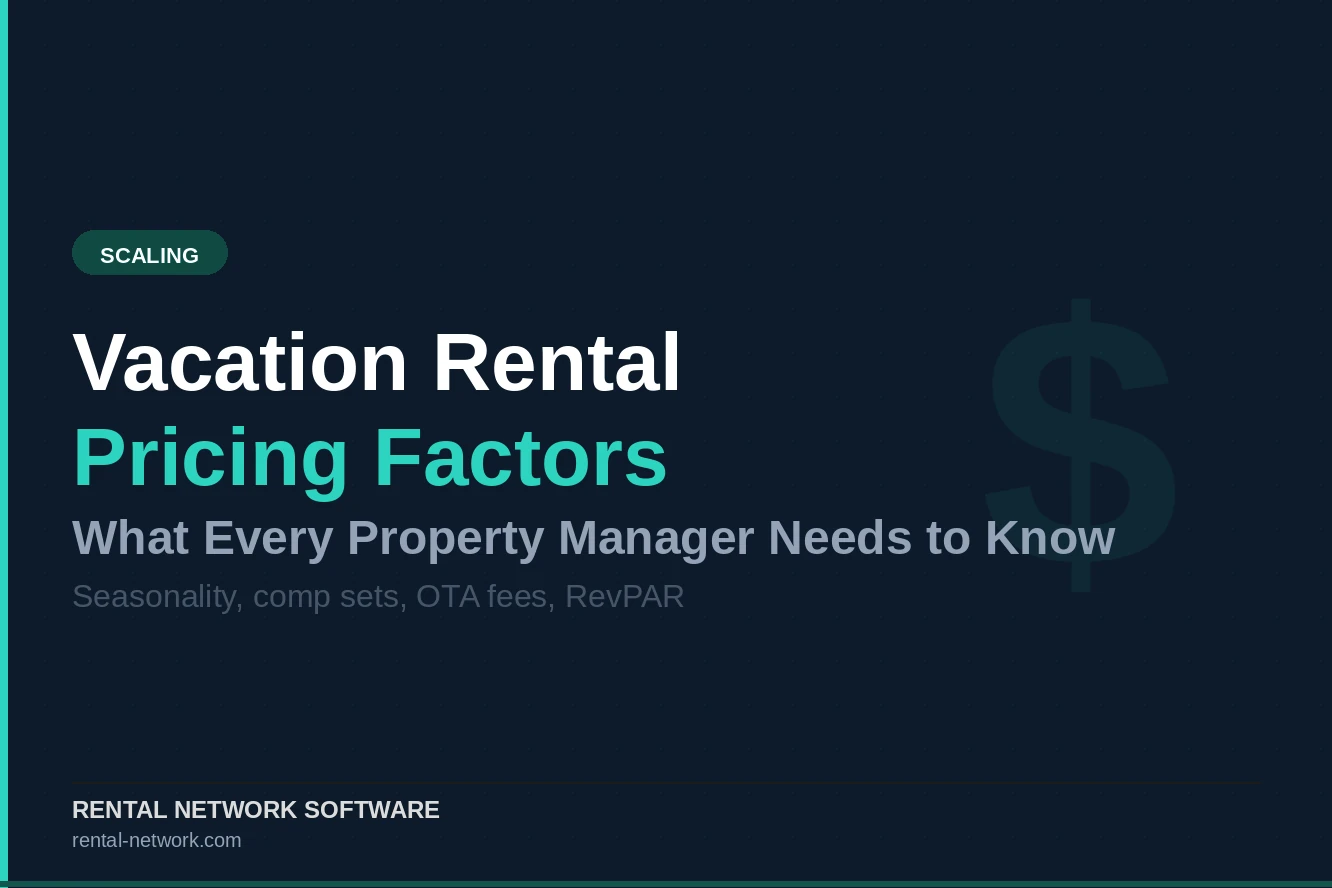 Vacation Rental Pricing Factors: What Every Property Manager Needs to Know