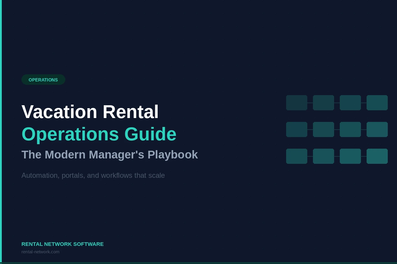 Vacation Rental Operations: The Modern Manager's Playbook