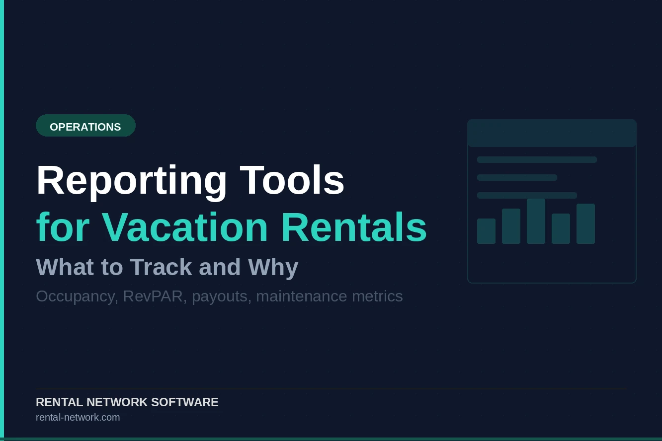 Reporting Tools for Vacation Rentals: What to Track and Why