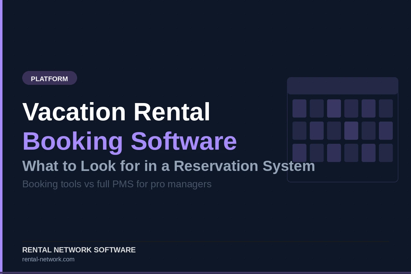 Vacation Rental Booking Software: What to Look for in a Reservation System