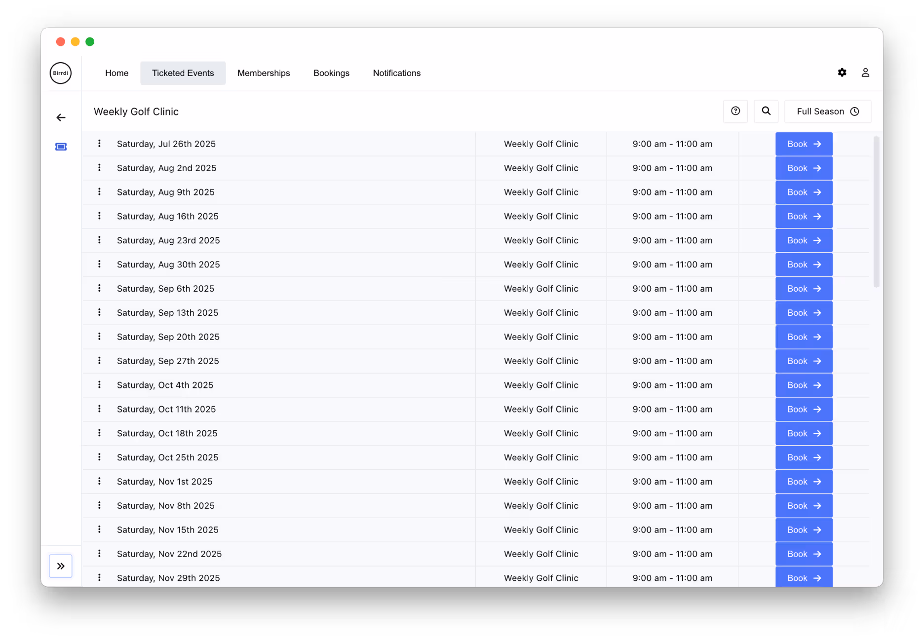 A scheduling interface for a 'Weekly Golf Clinic' event series. The screen displays a list of dates from July 26th to November 29th, 2025, each with the event name and time (mostly 9:00 AM – 11:00 AM). Each row includes a blue 'Book' button on the far right. The top menu includes tabs for Ticketed Events, Memberships, Bookings, and Notifications. A dropdown labeled 'Full Season' is visible in the top right corner.