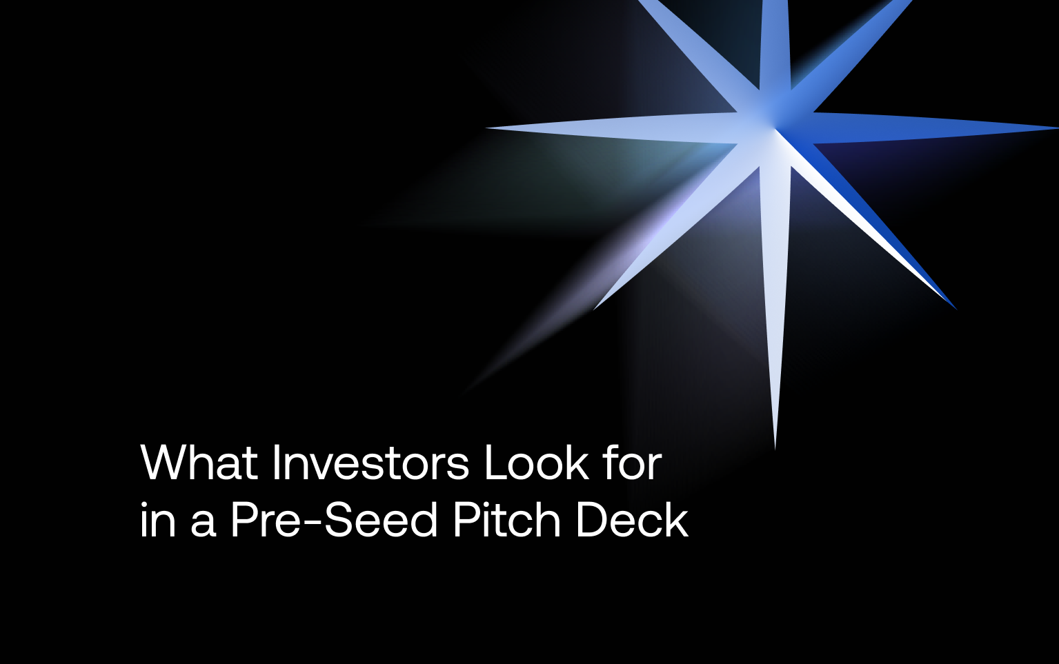 What Investors Look for in a Pre-Seed Pitch Deck